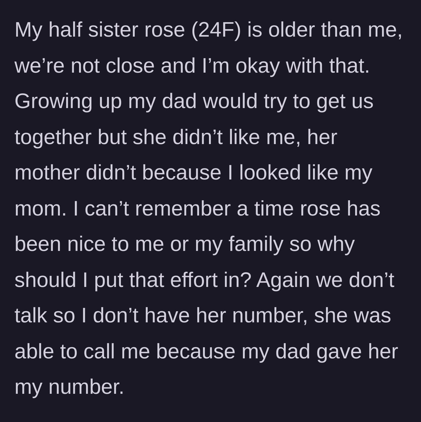 Story part 2 - The narrator details her distant relationship with her 24-year-old half-sister Rose, who has always disliked her because of her mother.