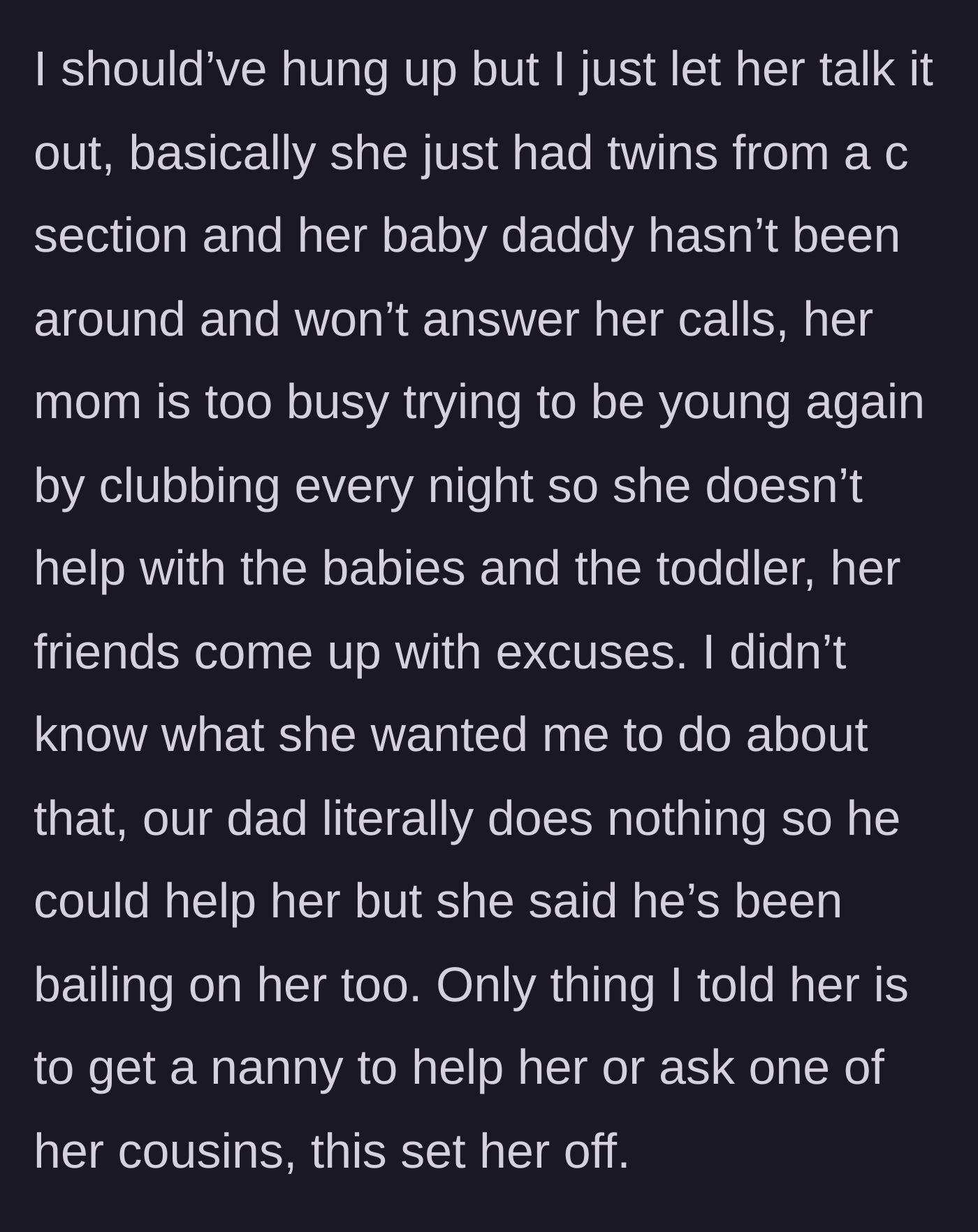 Story part 3 - Rose calls the narrator, revealing she just had twins and has no help from her partner, parents, or friends, prompting the narrator to suggest getting a nanny.