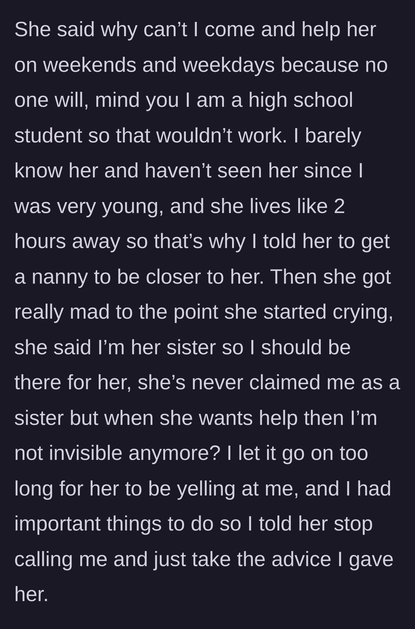 Story part 4 - Rose demands the teenage narrator travel two hours to help on weekdays and weekends, crying and pulling the 'sister' card before the narrator ends the call.