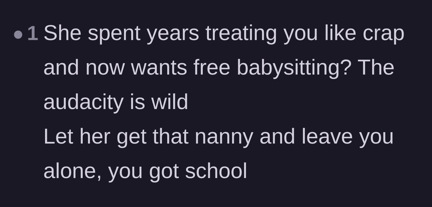 Comment thread 1 - Pointing out the sheer audacity of demanding free babysitting after years of poor treatment.