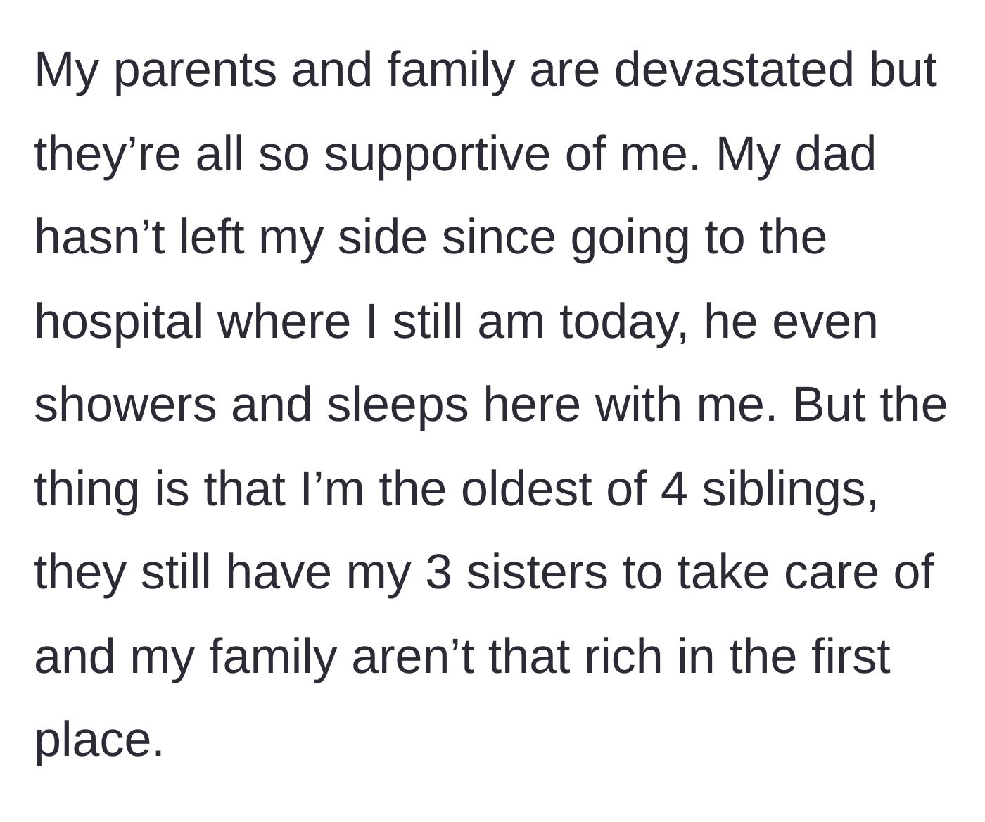 Story part 2 - The teenager describes his loving, devastated family, noting his father has not left his hospital room, while worrying about his three younger sisters and their modest finances.