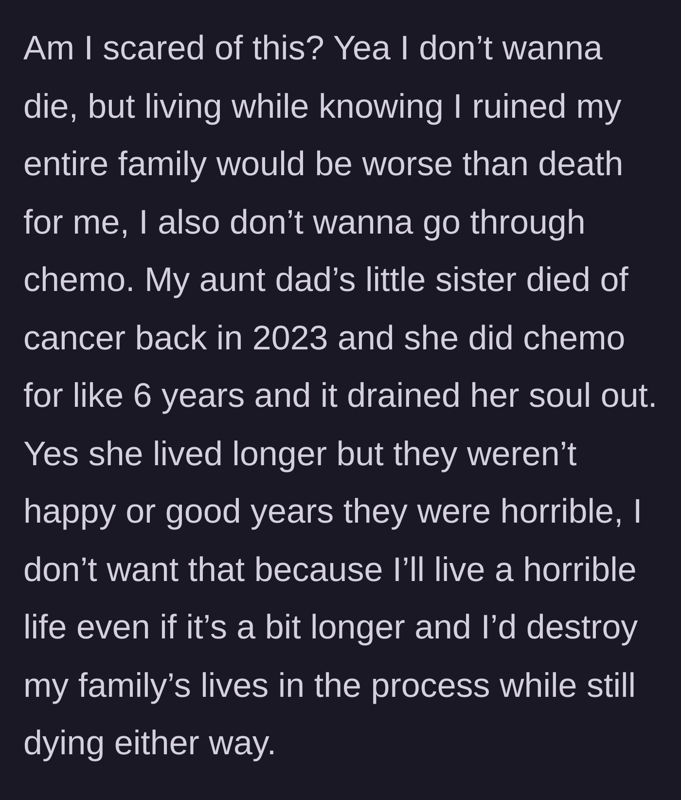 Story part 5 - He admits he is afraid to die, but remembers watching his aunt endure six years of grueling chemotherapy before passing away, fearing he will put his family through the same ordeal for nothing.
