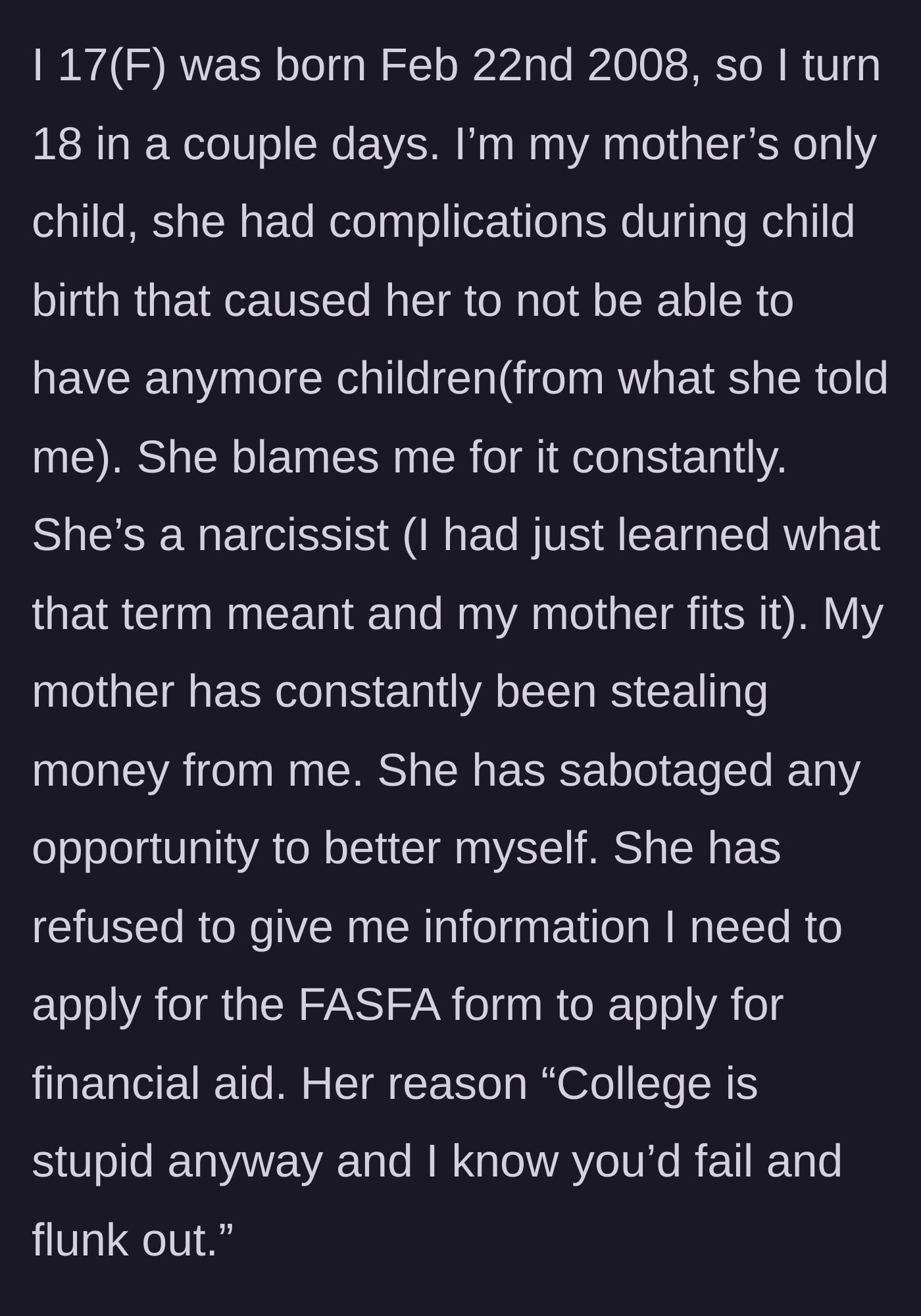 Story part 1 - The teenager explains her mother's narcissistic blame game and refusal to provide FAFSA information for college.