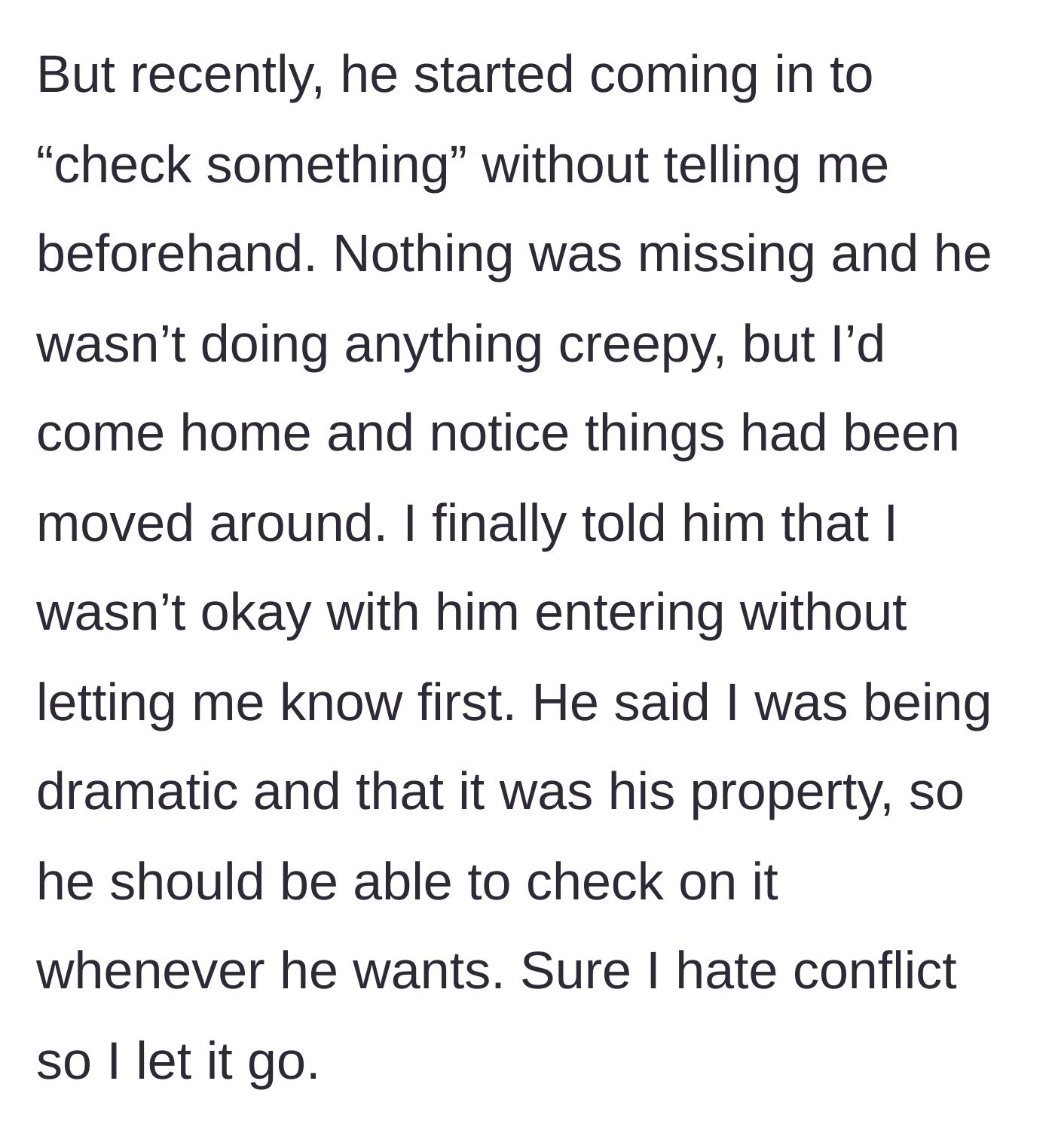 Story part 2 - The tenant confronts the landlord about unannounced visits and moving her belongings, but he dismisses her concerns.