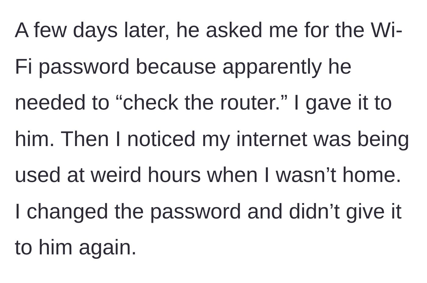 Story part 3 - The landlord asks for the tenant's Wi-Fi password under false pretenses, prompting her to change it after discovering his usage.