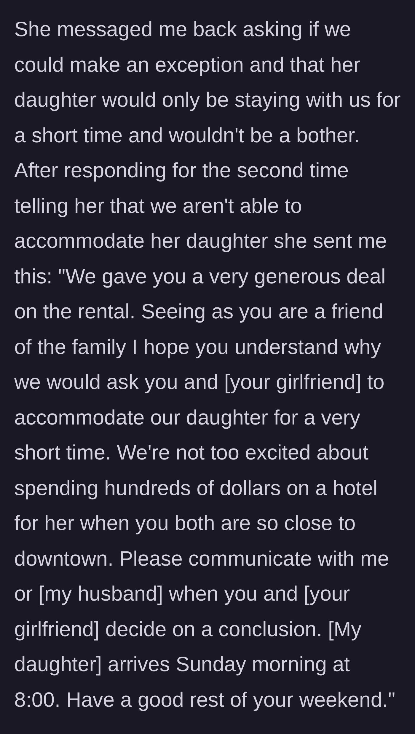 Story part 2 - Landlord pushes back, wielding the cheap rent as a weapon and demanding a non-negotiable arrival time.