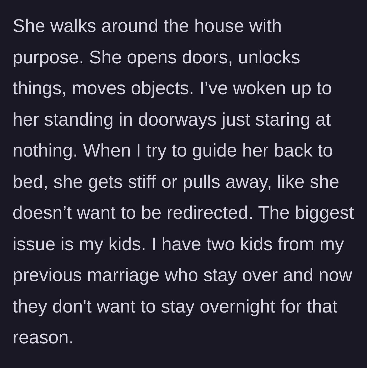 Story part 4 - Wife wandering the house purposefully while kids refuse to stay over.