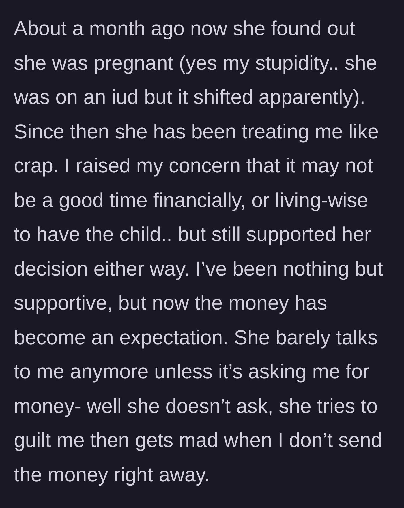 Story part 3 - The girlfriend gets pregnant despite an IUD, starts treating him poorly, and demands money with guilt trips.