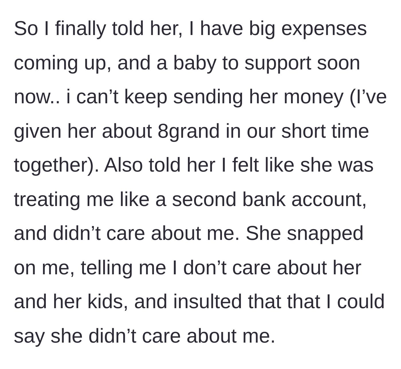 Story part 5 - He refuses to send more money, revealing he's already given her $8,000, and she angrily insults him.