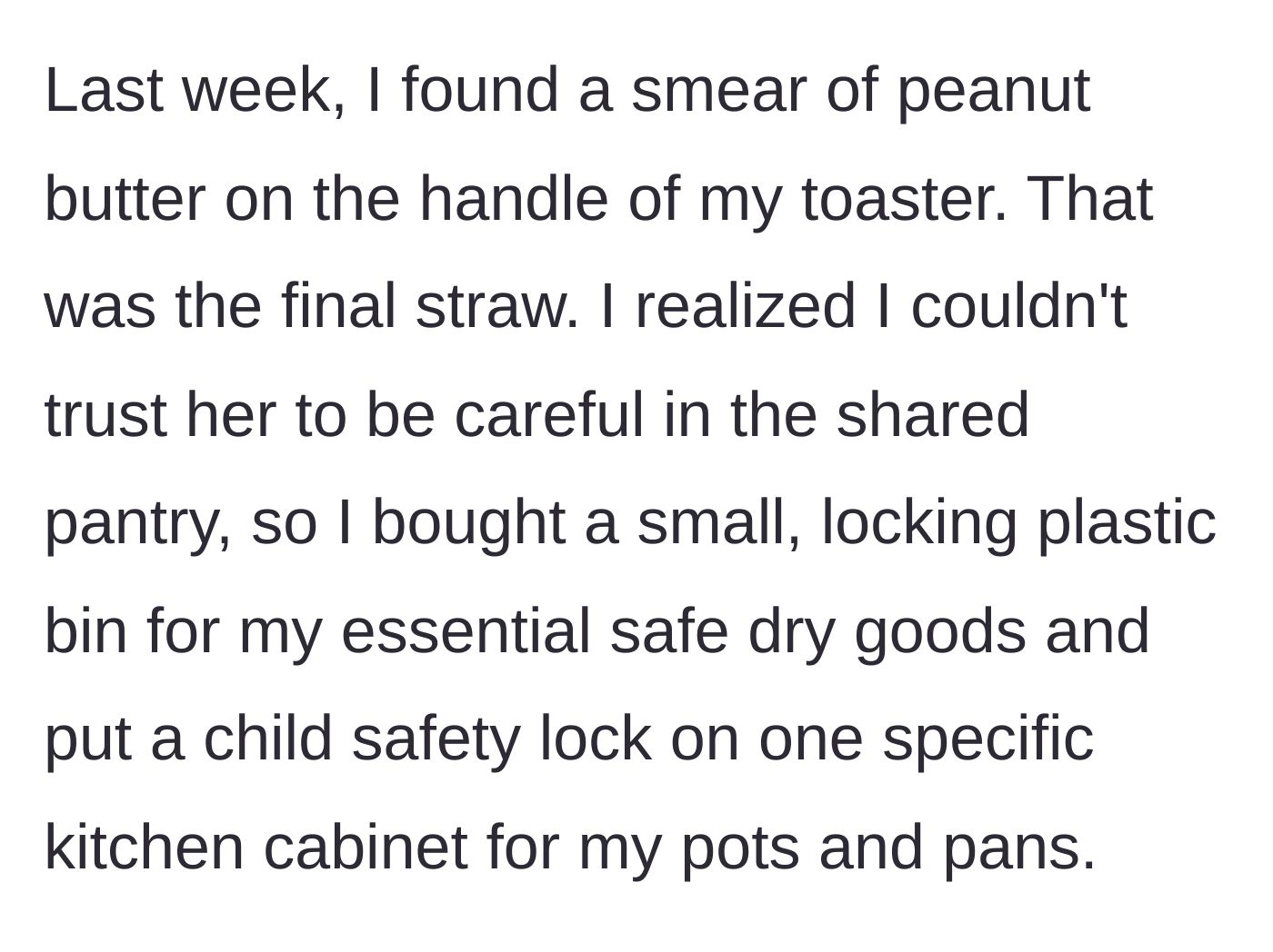 Story part 3 - Finding peanut butter on the toaster handle and finally buying a locked bin and child safety locks for safe food.