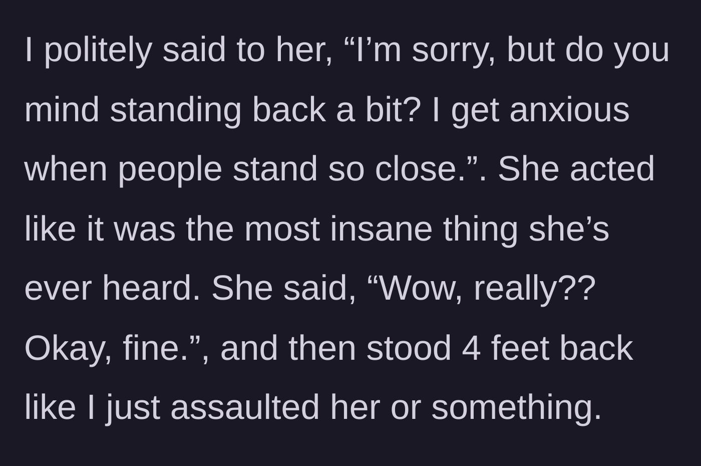 Story part 3 - The shopper politely asks the woman to step back, resulting in the woman dramatically retreating four feet in mock offense.