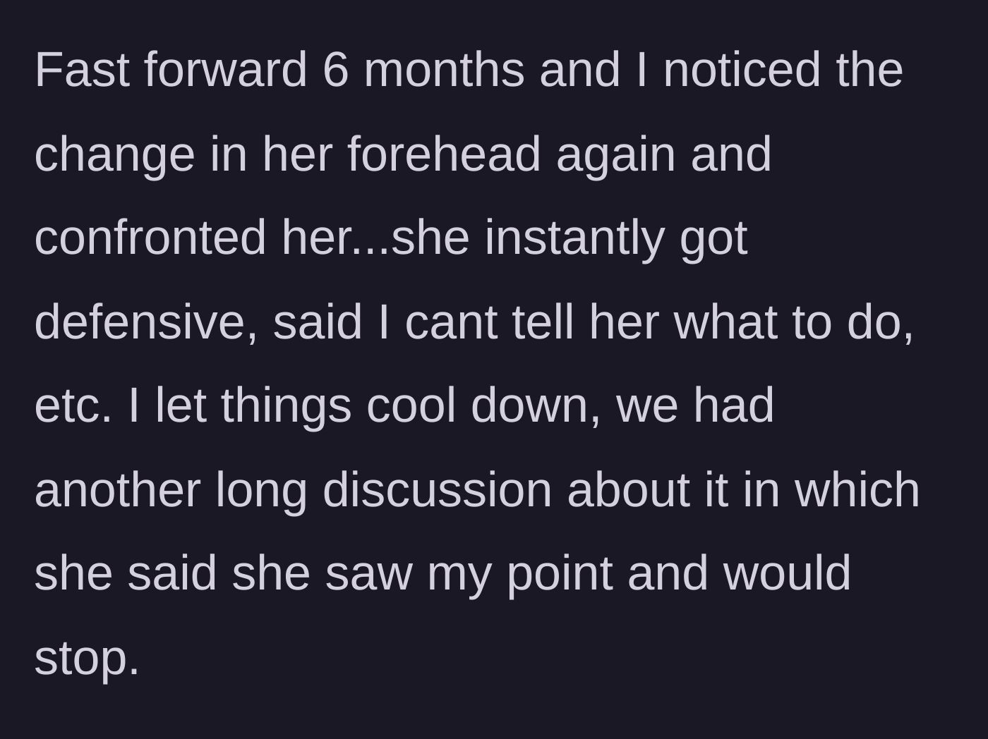 Story part 2 - Six months later, the husband catches her lying about new treatments, leading to a defensive argument and another broken promise.