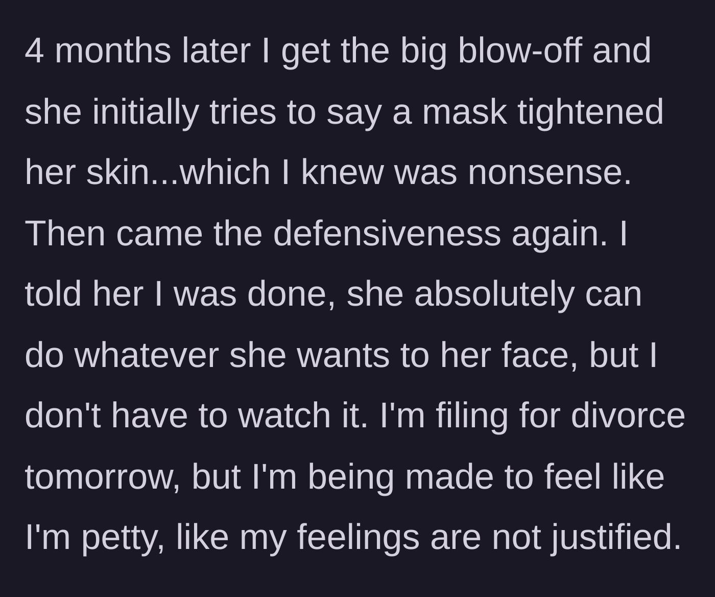 Story part 3 - Four months later, the wife undergoes more procedures, tries to cover it up with a ridiculous excuse, and the husband finally asks for a divorce.