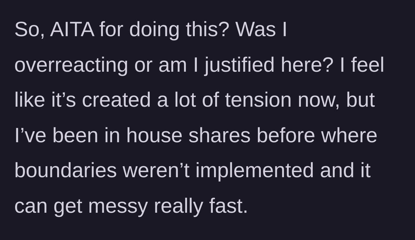 Story part 6 - The guy asks if he was wrong for enforcing his boundaries and causing tension in the house.