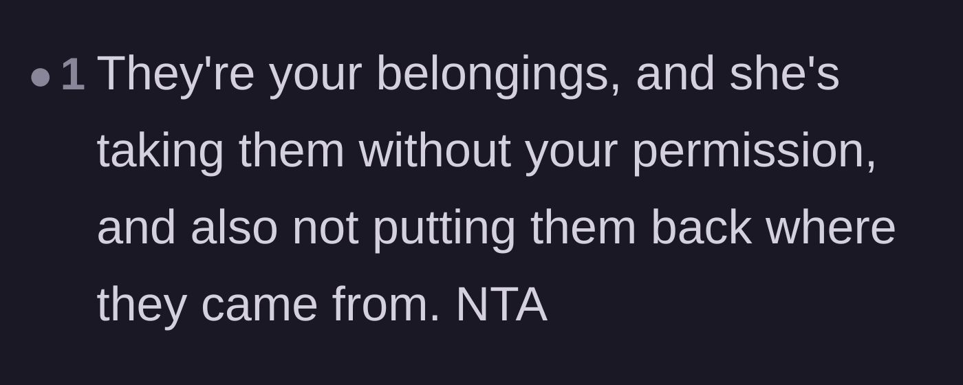 Comment thread 5 - Agreement that taking belongings without permission and hoarding them makes the original poster entirely justified.