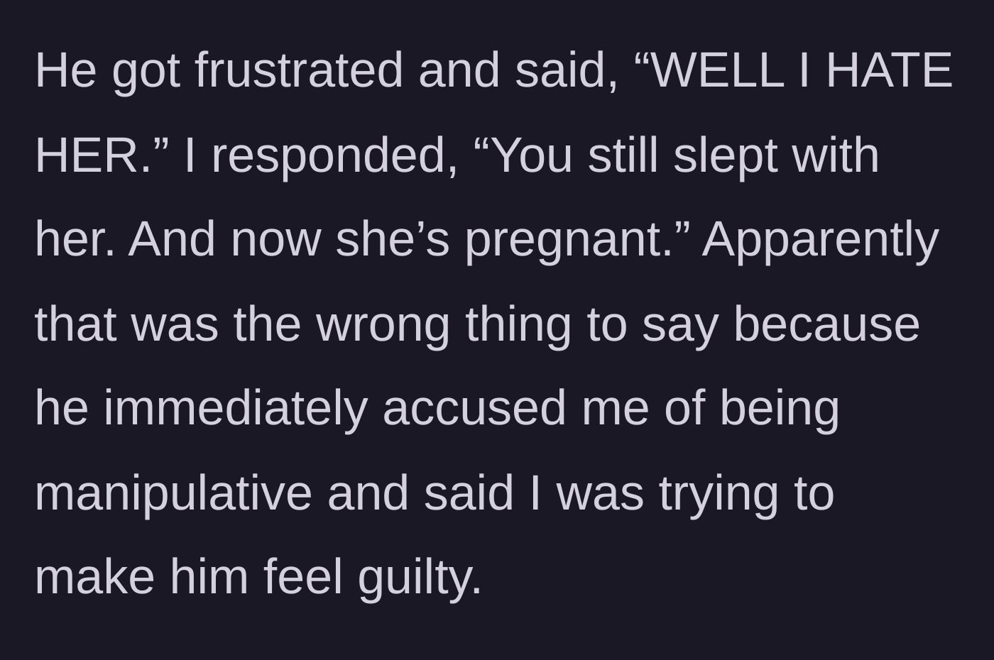 Story part 3 - The ex snaps, claiming hatred for the affair partner, and accuses the author of manipulation.