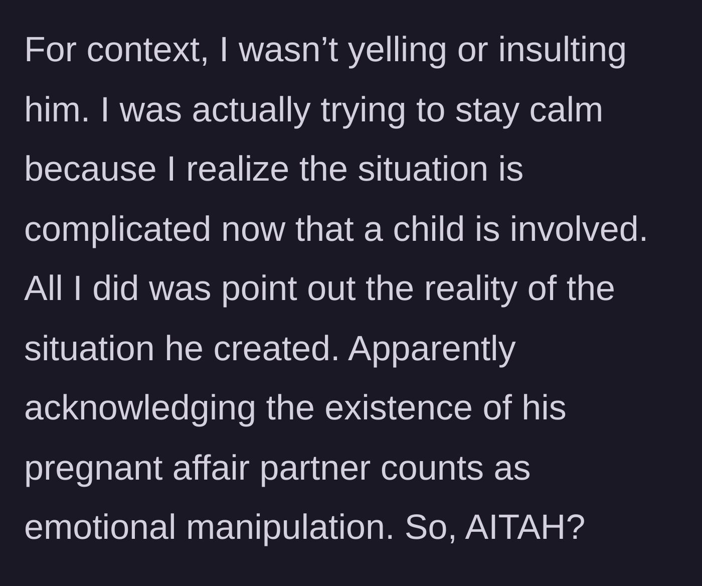 Story part 4 - The author clarifies her calm demeanor and questions her own sanity in the face of his logic.