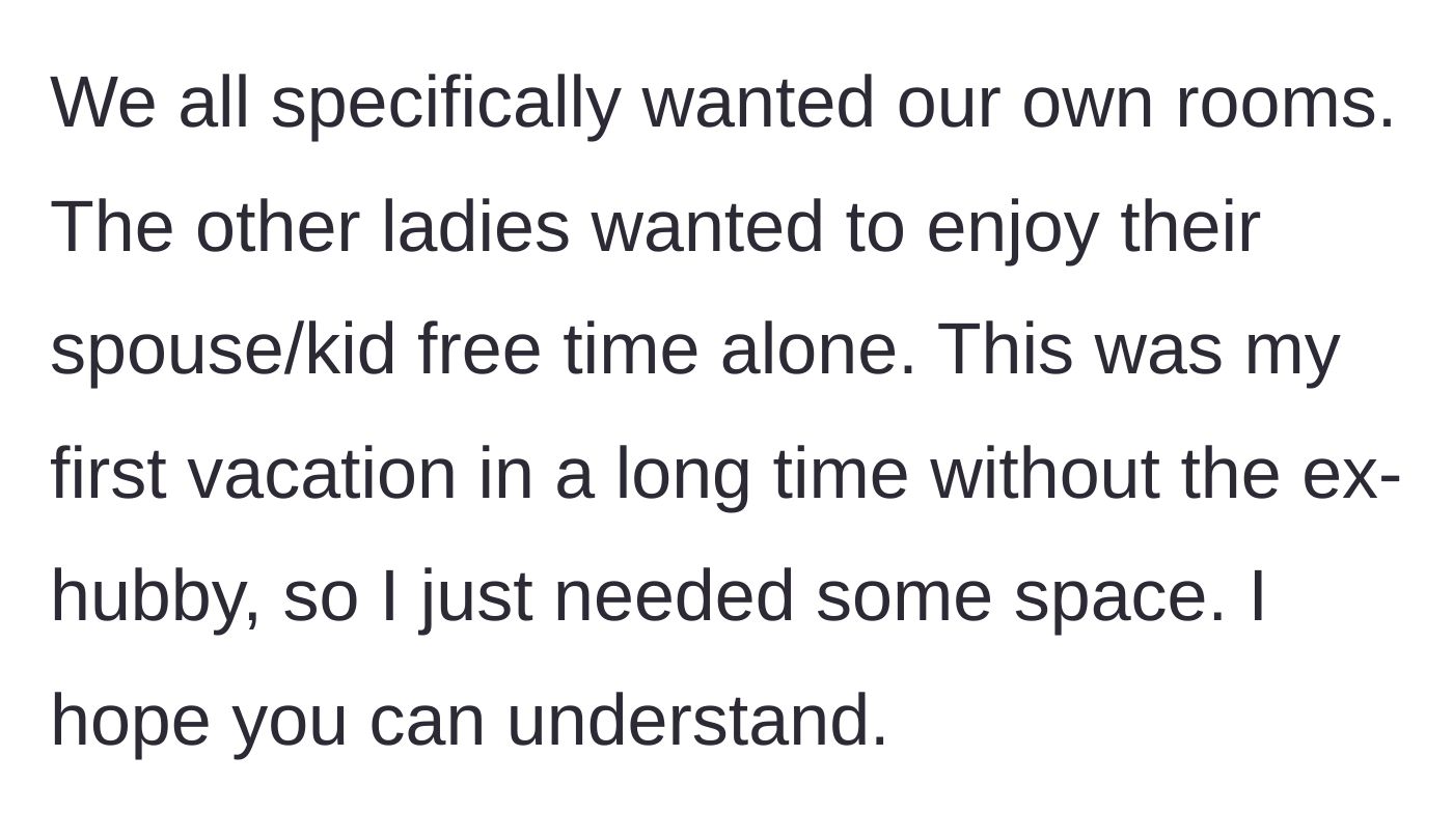 Story part 2 - The author explains the group's need for personal space, highlighting it as her first husband-free vacation in a long time.