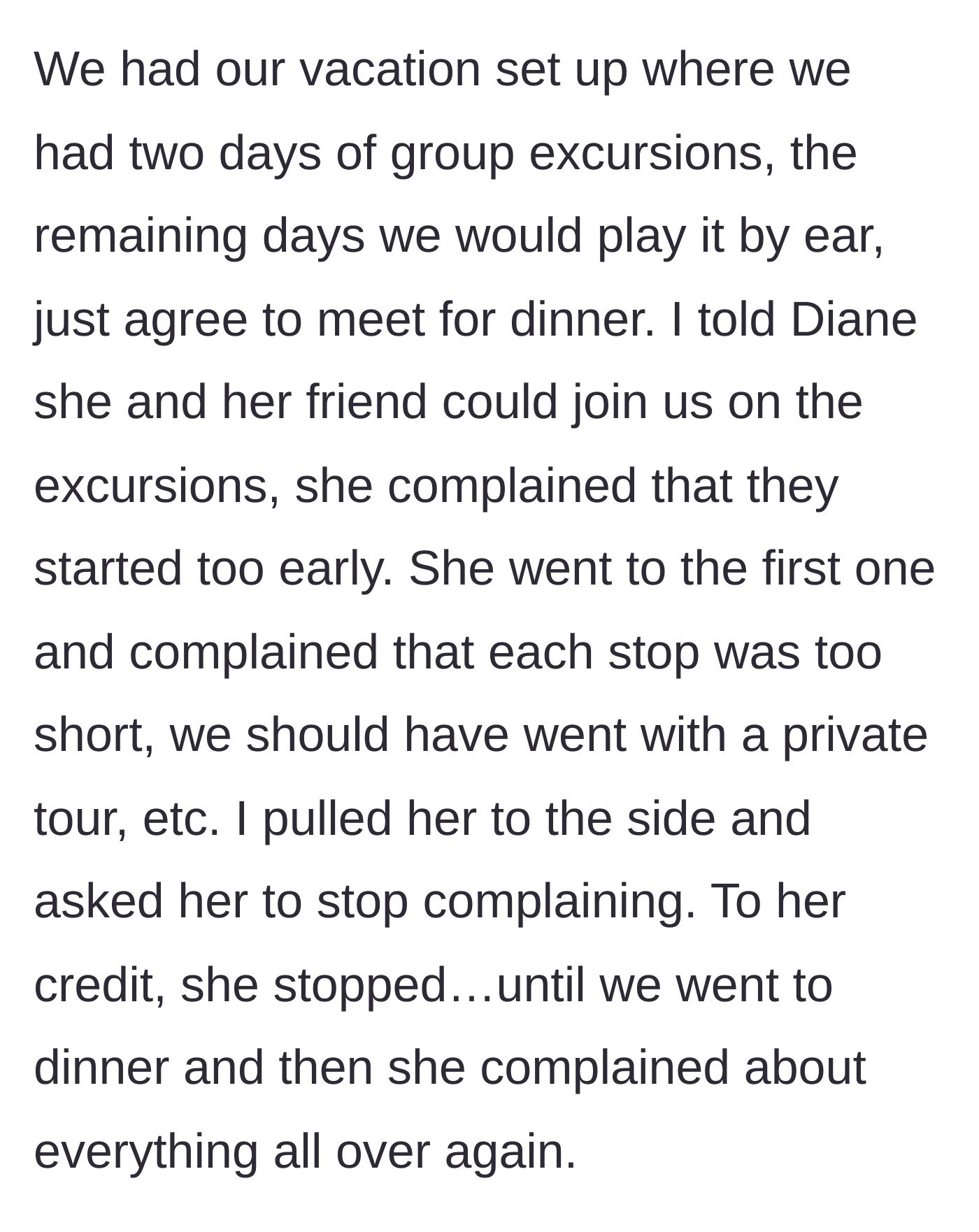 Story part 6 - Diane joins an excursion, complains the whole time, gets pulled aside by the author, and starts complaining again at dinner.