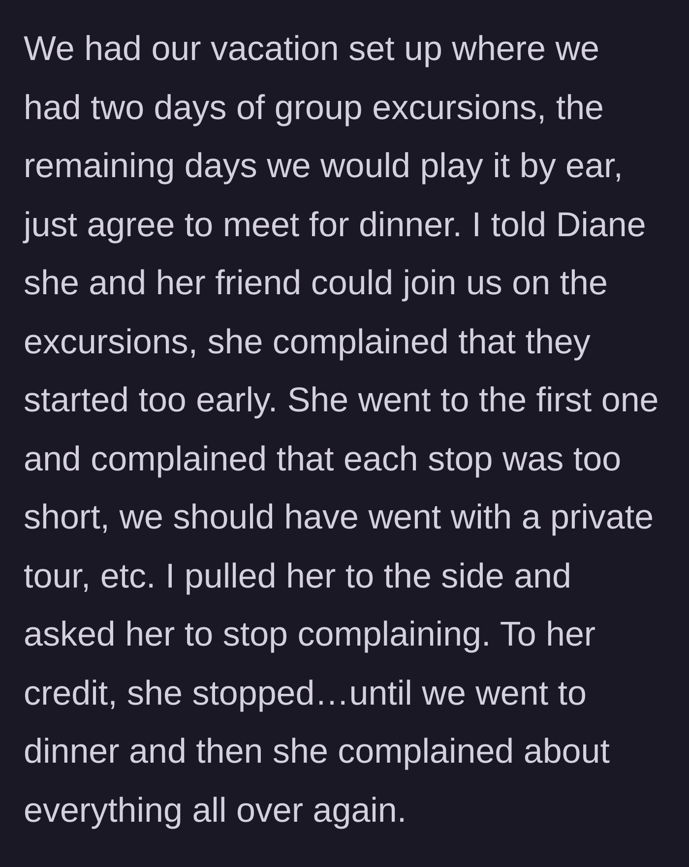 Story part 6 - Diane joins an excursion, complains the whole time, gets pulled aside by the author, and starts complaining again at dinner.