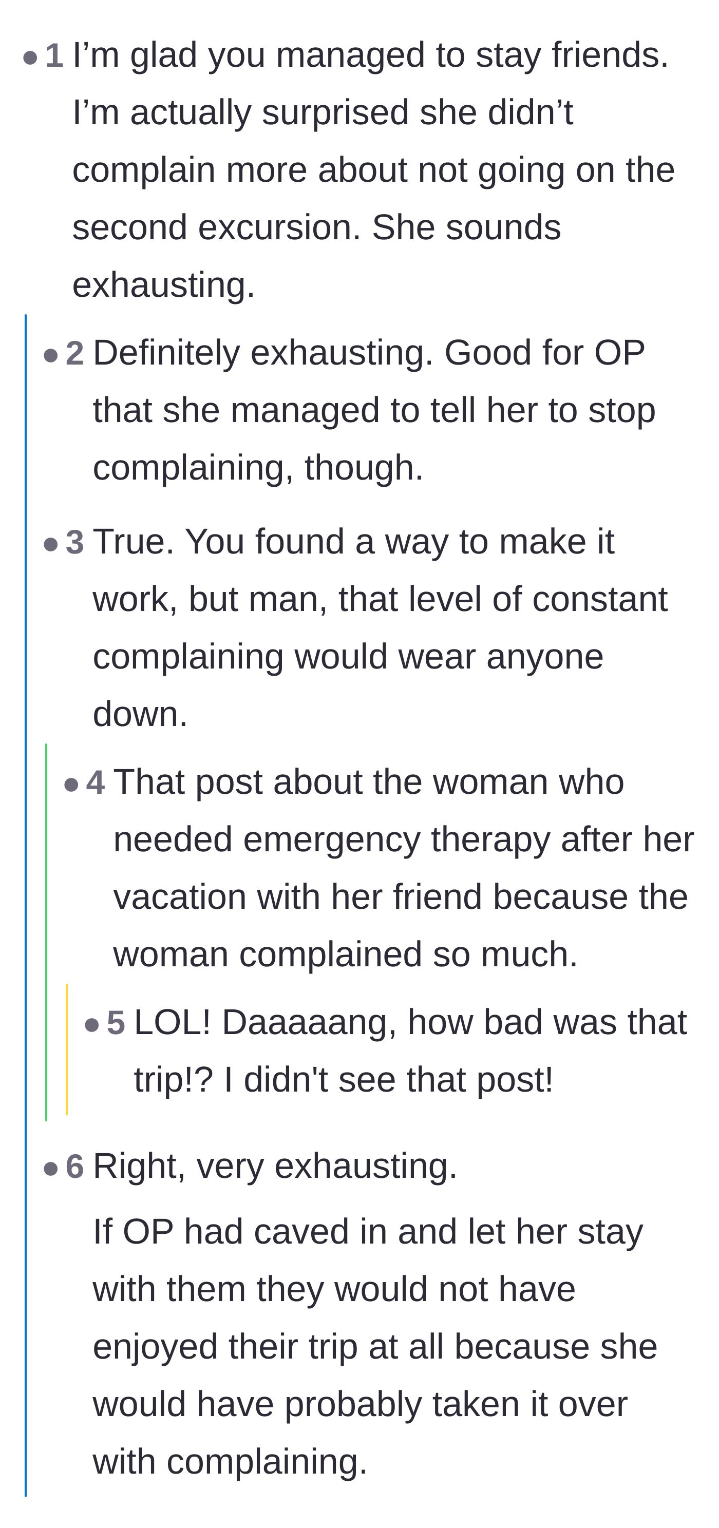 Comment thread 1 - Readers agreeing that the friend is exhausting and referencing a viral story about needing therapy after a bad vacation.