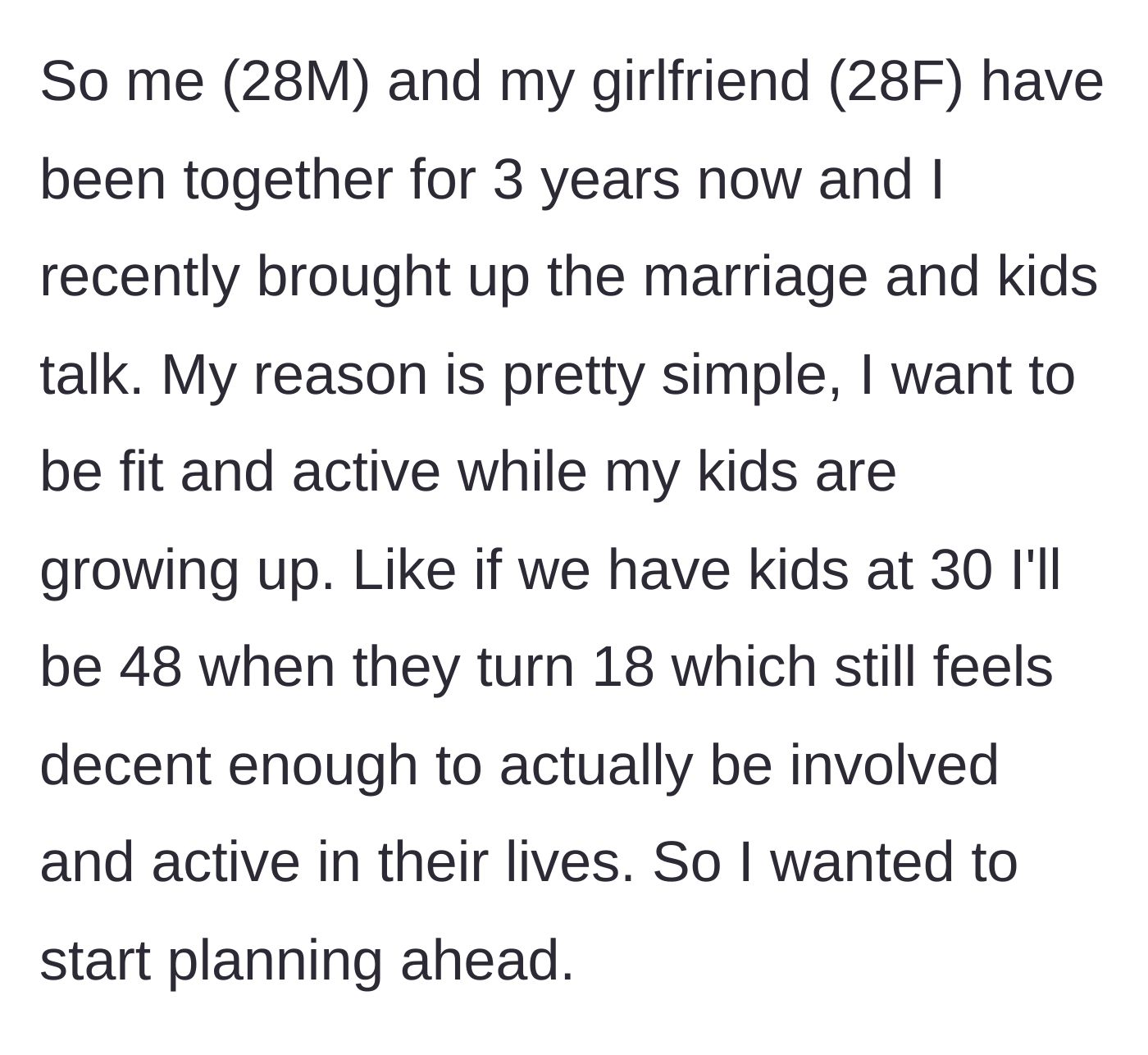 Story part 1 - The 28-year-old boyfriend explains his practical timeline for wanting marriage and kids before turning 30 so he can be an active dad.