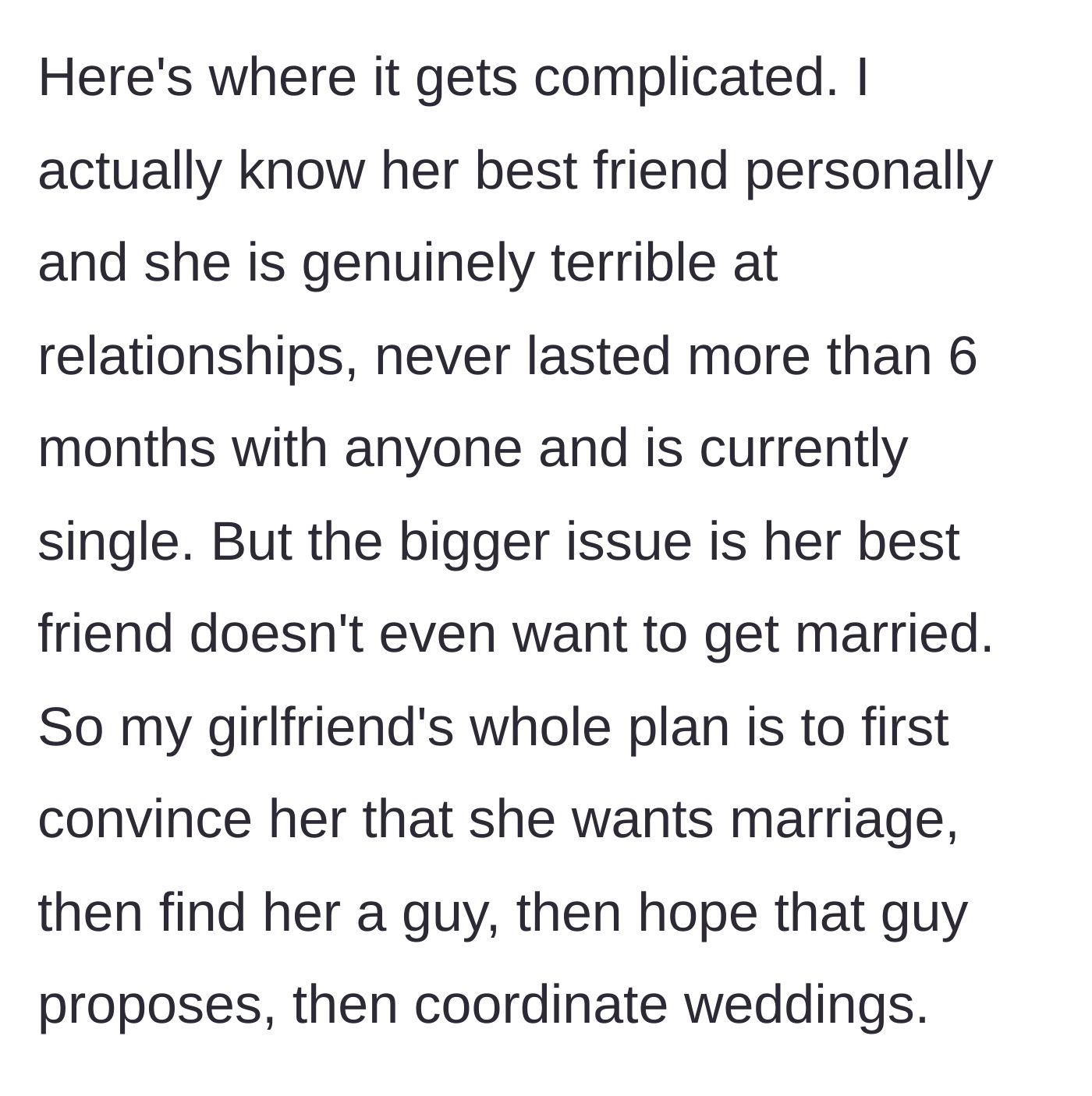 Story part 3 - The boyfriend reveals the best friend is chronically single, hates commitment, and needs to be completely manipulated into marriage.