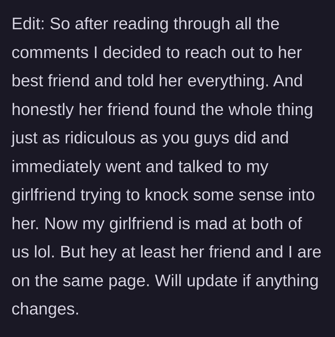 Story part 5 - The boyfriend contacts the best friend directly, who agrees the plan is ridiculous, leading the girlfriend to rage at both of them.
