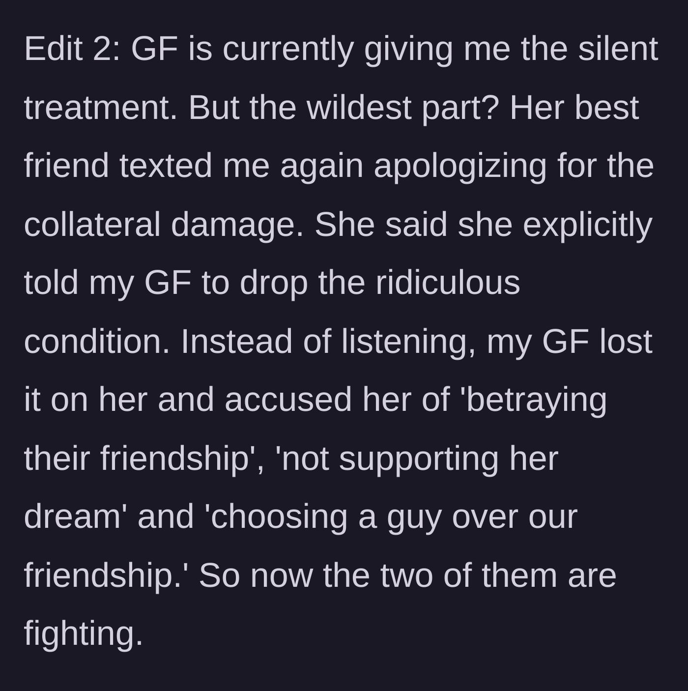 Story part 6 - The girlfriend dishes out the silent treatment while fighting with the best friend for 'not supporting her dream.'