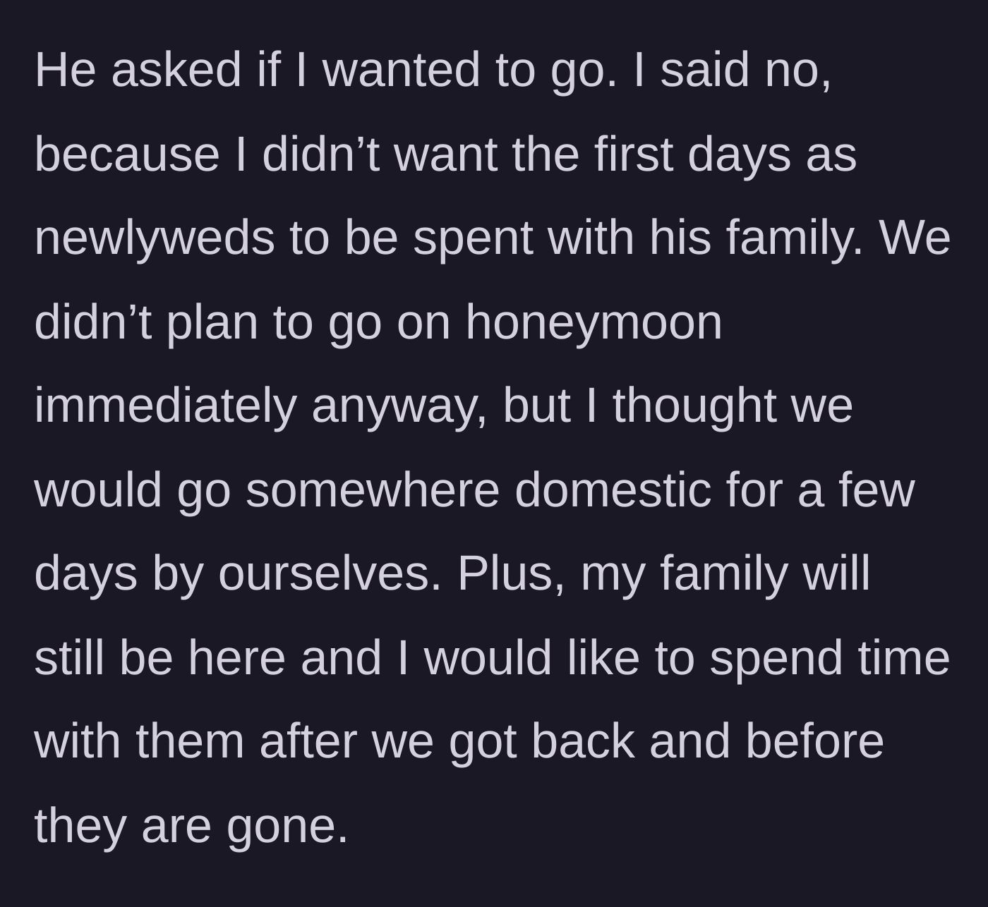 Story part 3 - Bride declining the trip to spend her post-wedding days privately and with her own family.