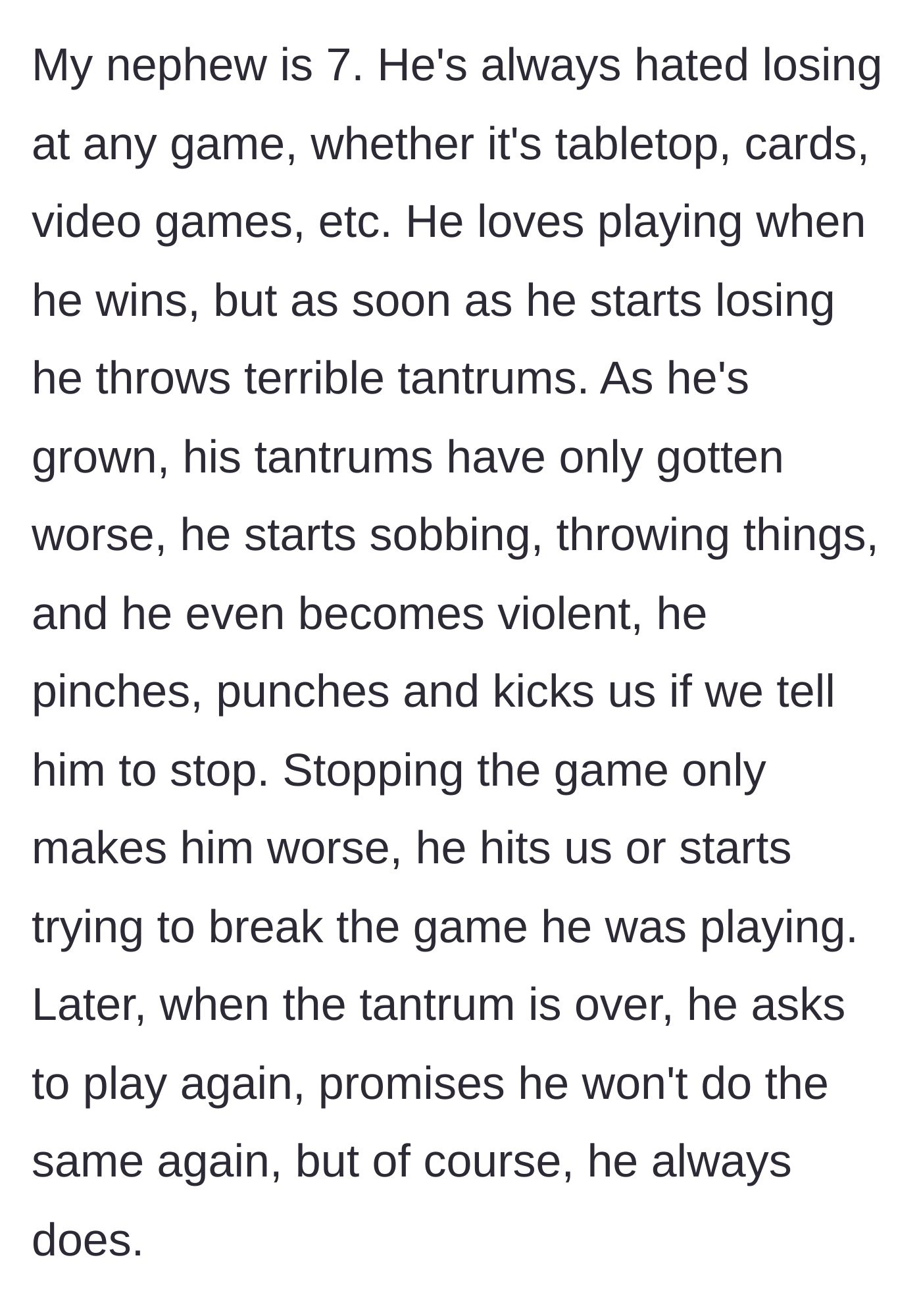 Story part 1 - A description of a 7-year-old boy throwing a violent, physical tantrum after losing a game, breaking things while adults try to intervene.