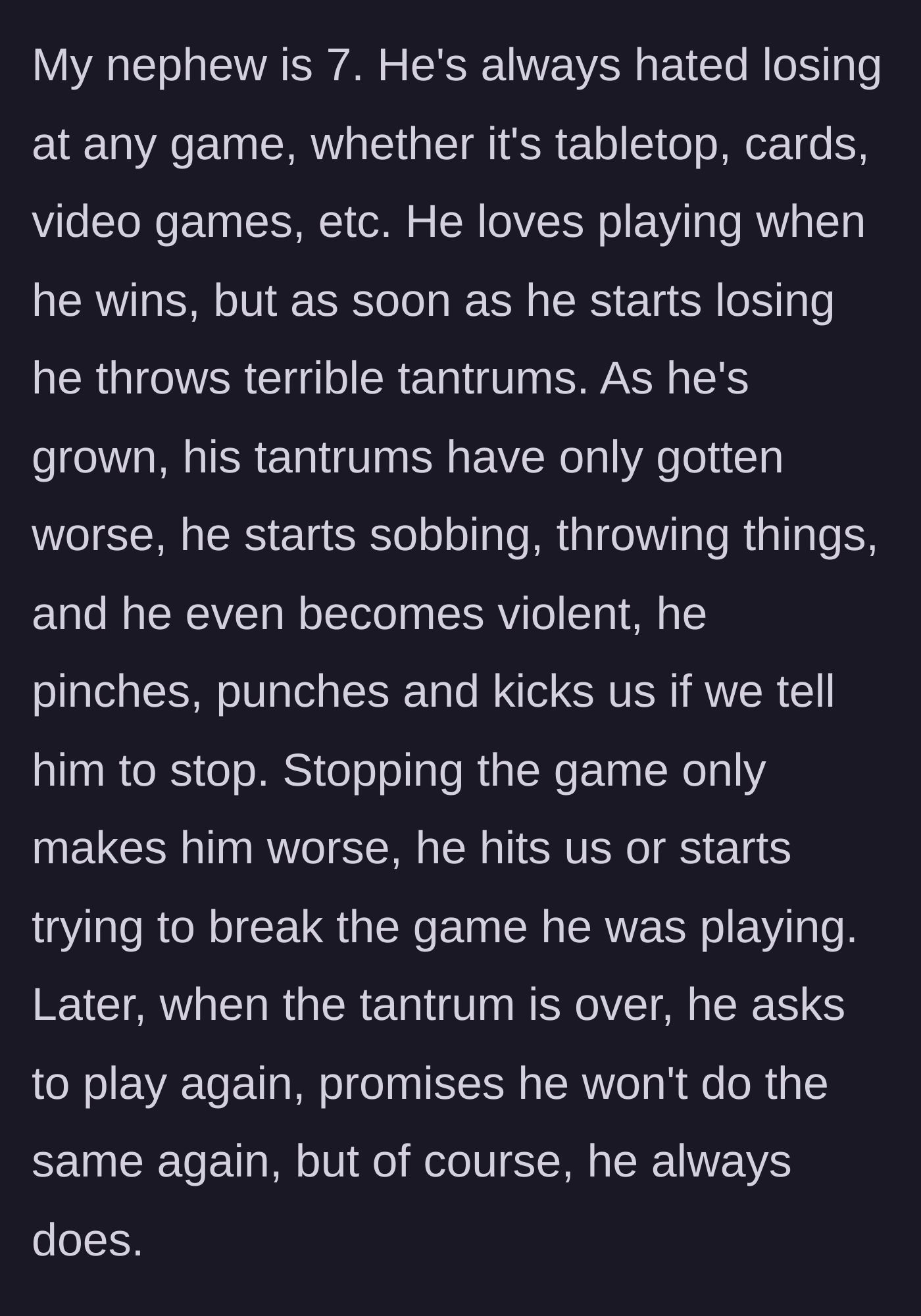 Story part 1 - A description of a 7-year-old boy throwing a violent, physical tantrum after losing a game, breaking things while adults try to intervene.