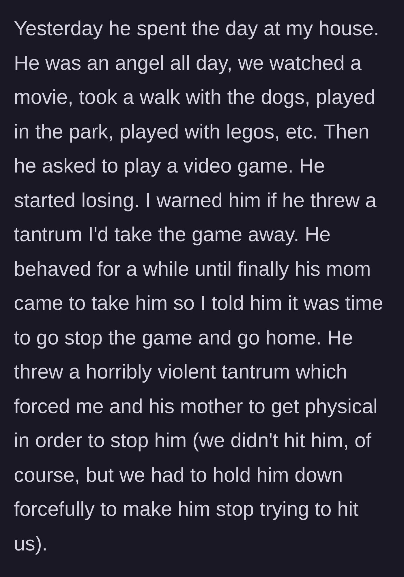 Story part 2 - A peaceful day transitioning into a violent struggle as a mother and host are forced to physically hold down a thrashing child who refuses to stop playing.