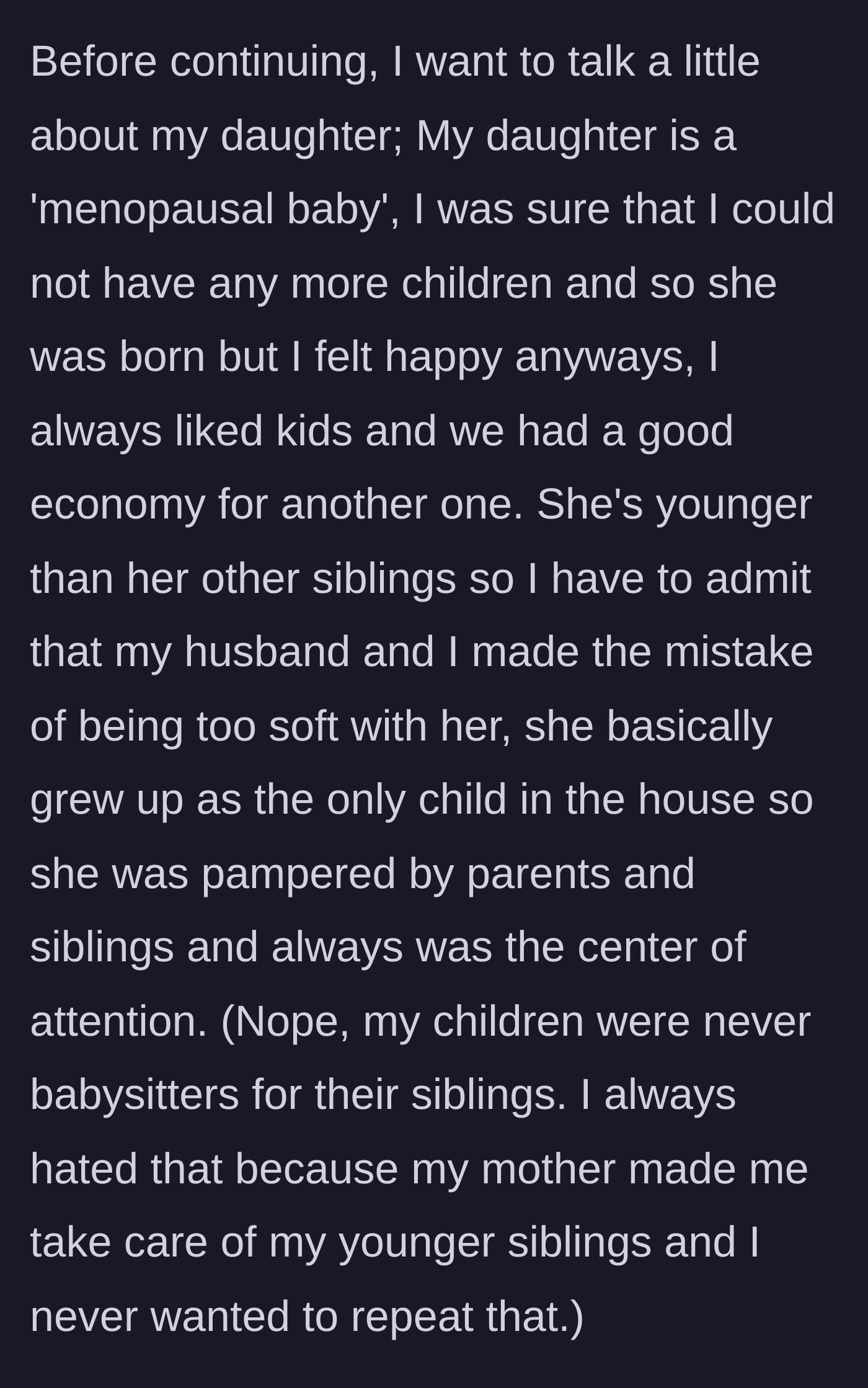 Story part 2 - A nostalgic reflection on raising a surprise youngest daughter who was overly pampered by the whole family.