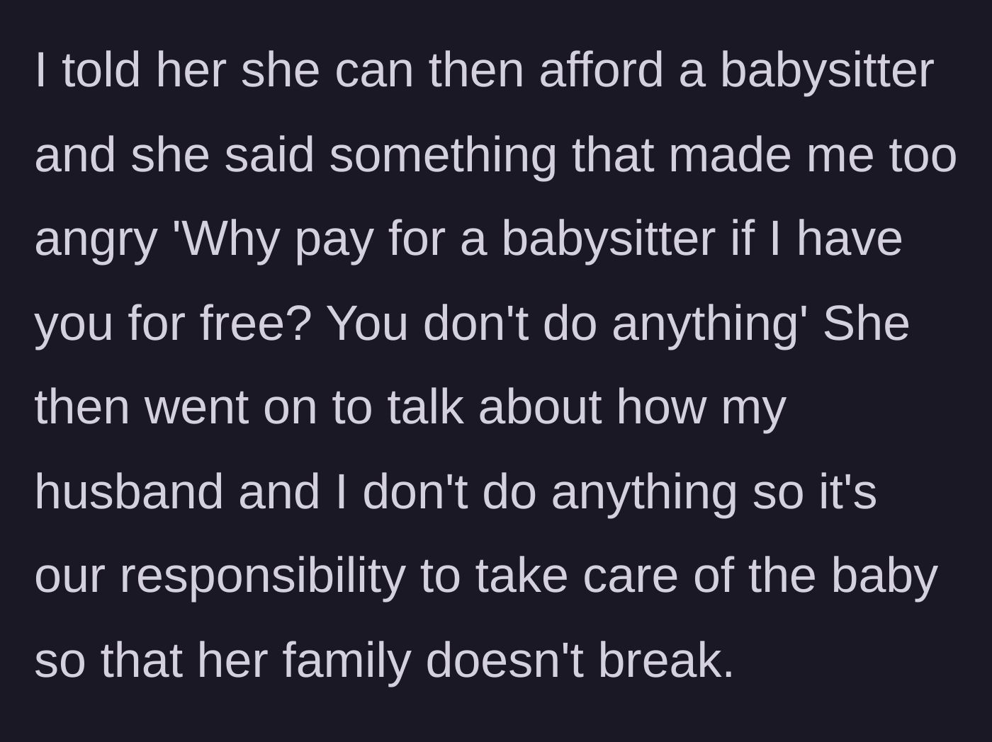 Story part 5 - An entitled daughter asking why she should pay for a babysitter when she believes her parents are free and do nothing.