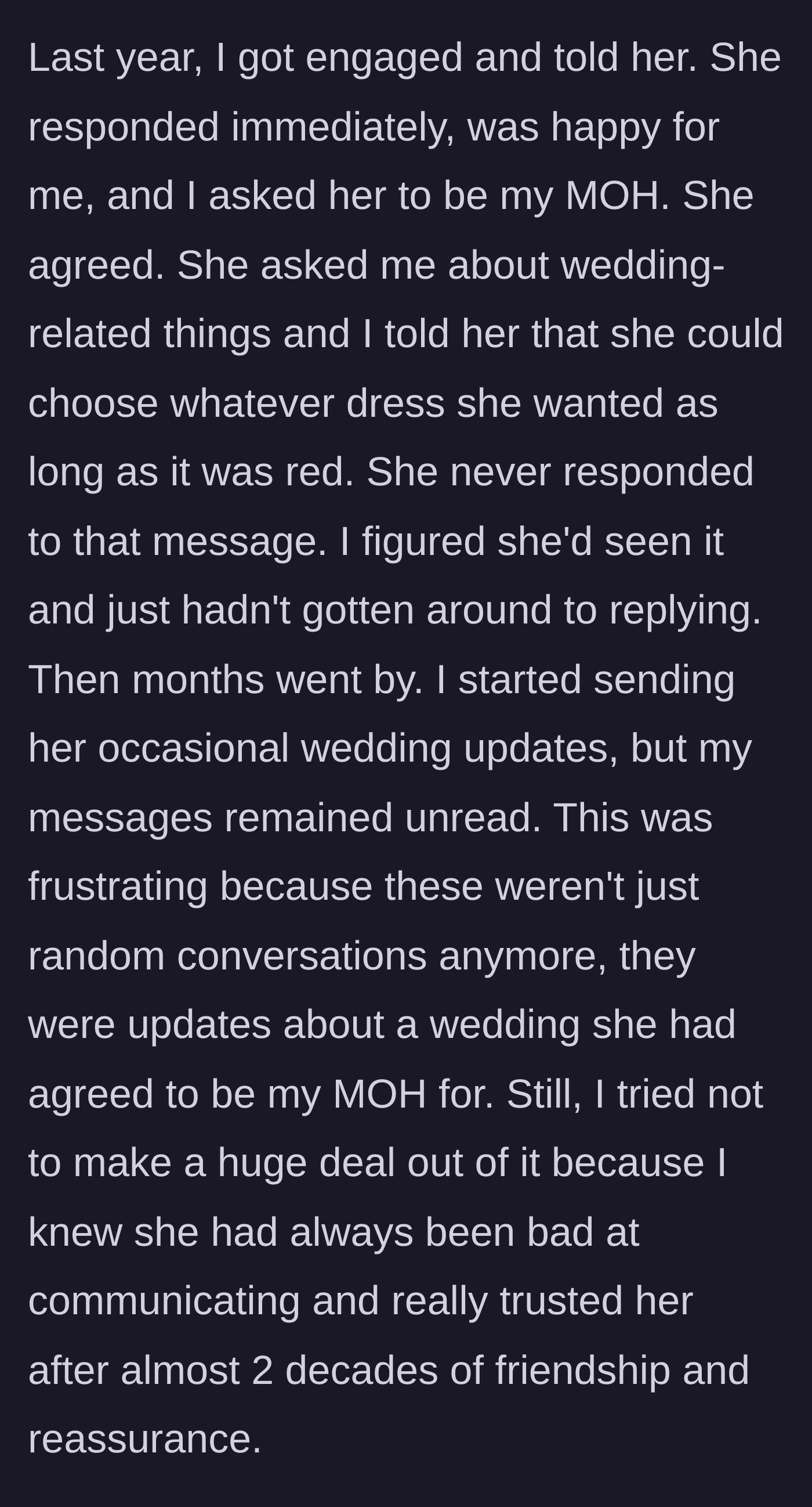 Story part 2 - The friend happily accepts the Maid of Honor role but then completely ghosts the bride's messages about dresses and wedding updates for months.