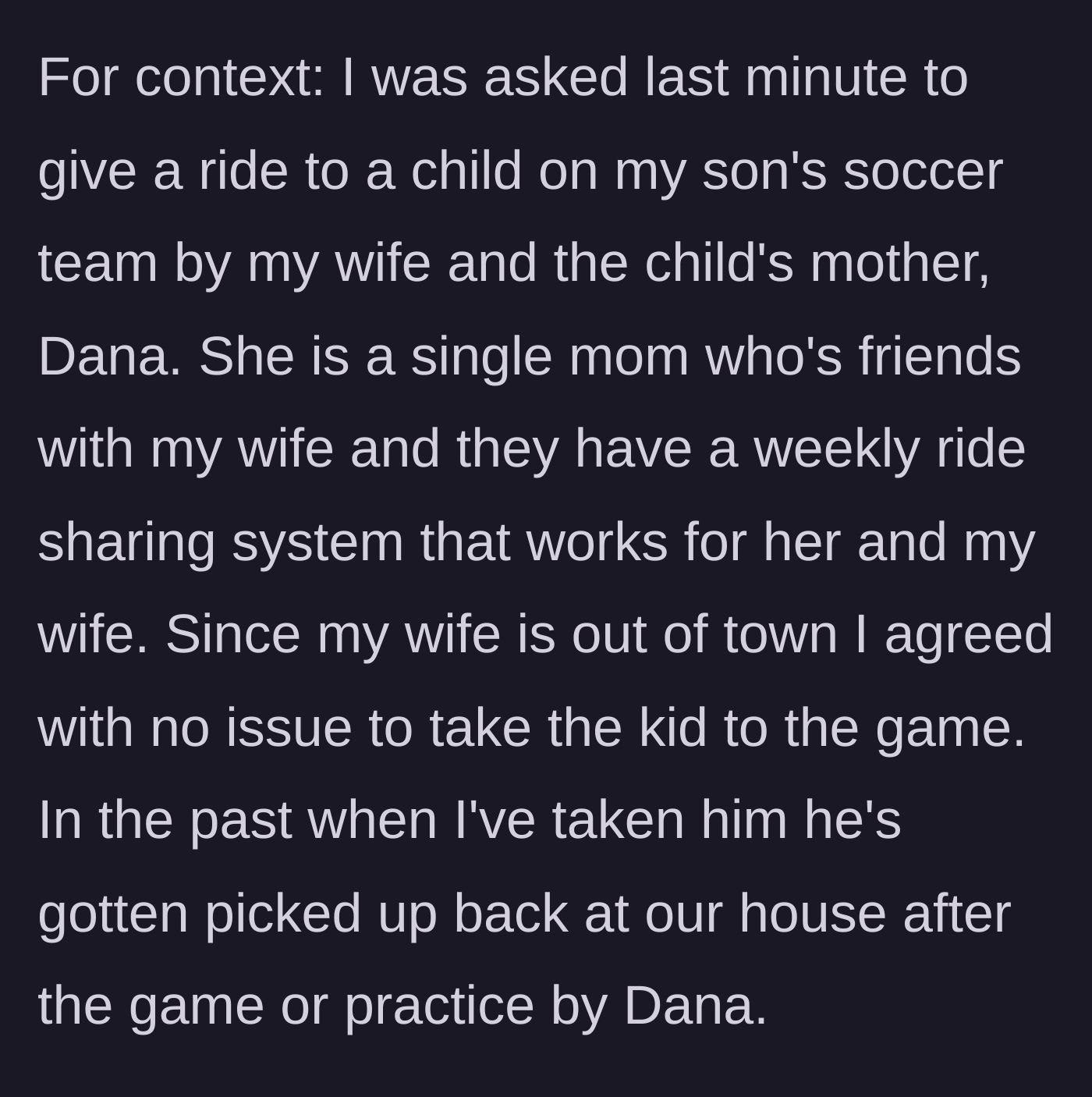 Story part 1 - Husband explains stepping in to drive his wife's friend's son to a soccer game.