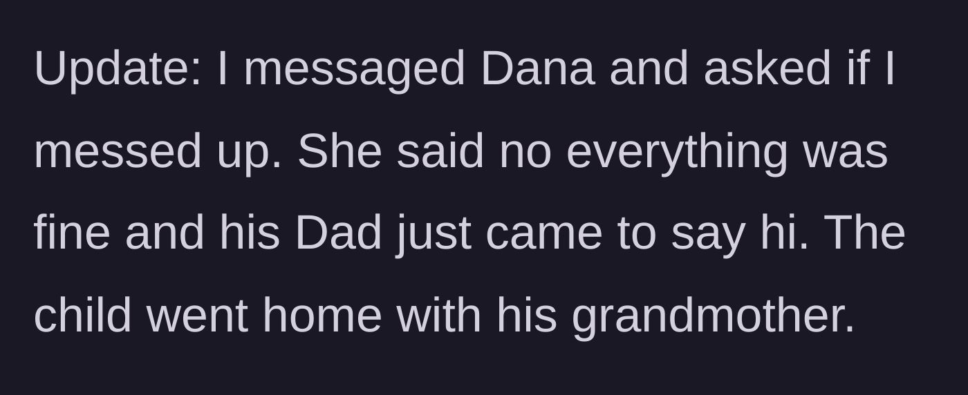 Story part 6 - Husband checks with the child's actual mother, who confirms everything was completely fine.
