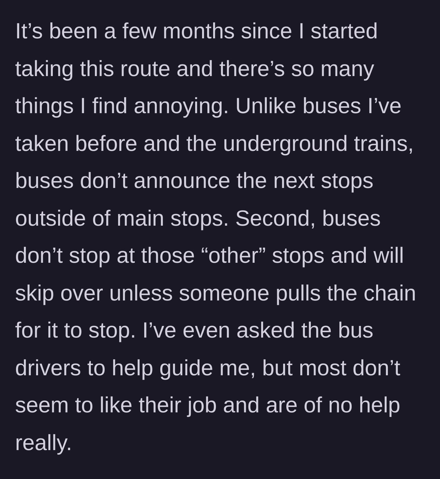 Story part 2 - The commuter complains about unannounced stops and unhelpful drivers on request-stop routes.