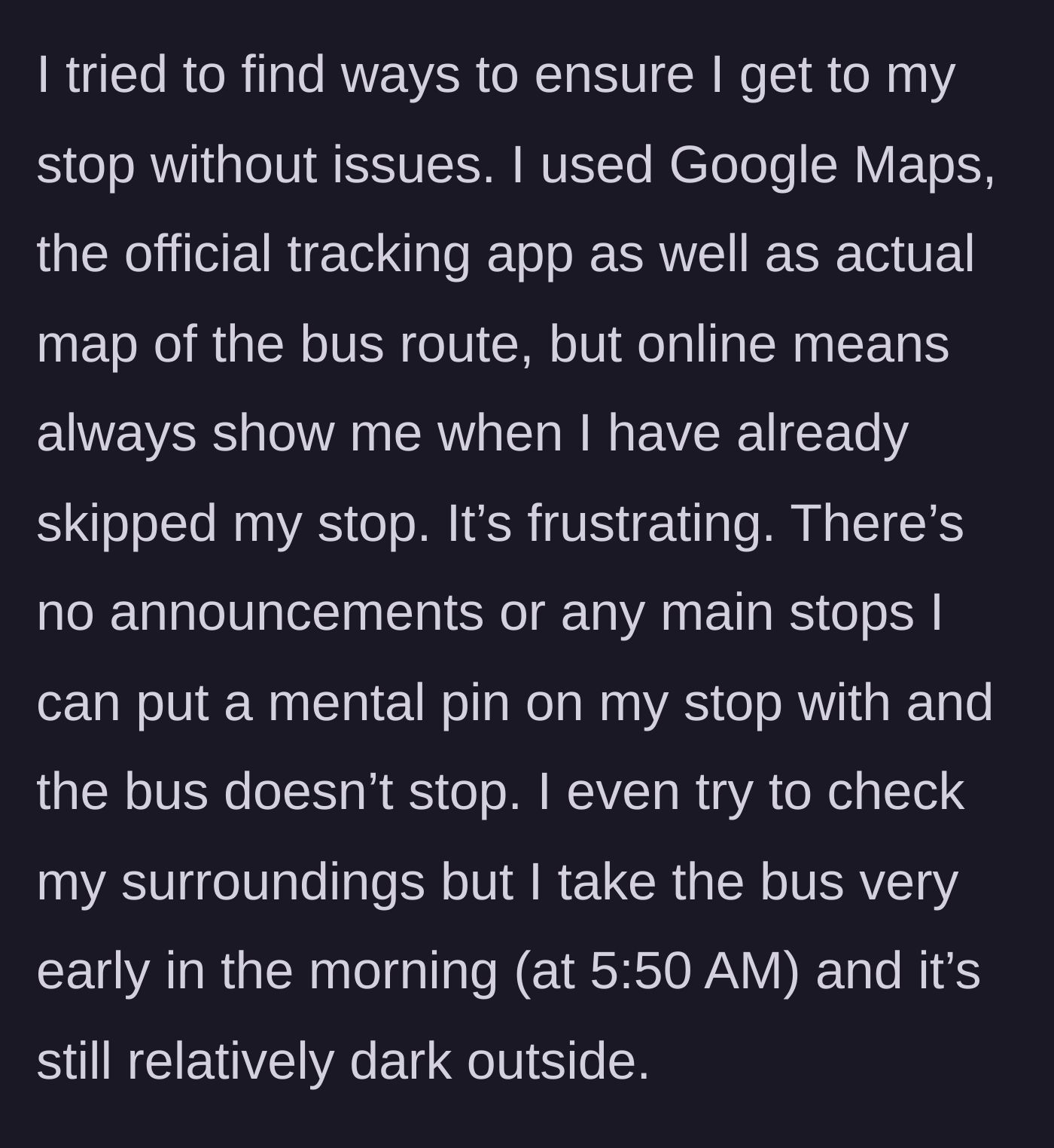 Story part 3 - Frustrations mount as the commuter fails to use GPS apps to track their stop in the early morning dark.