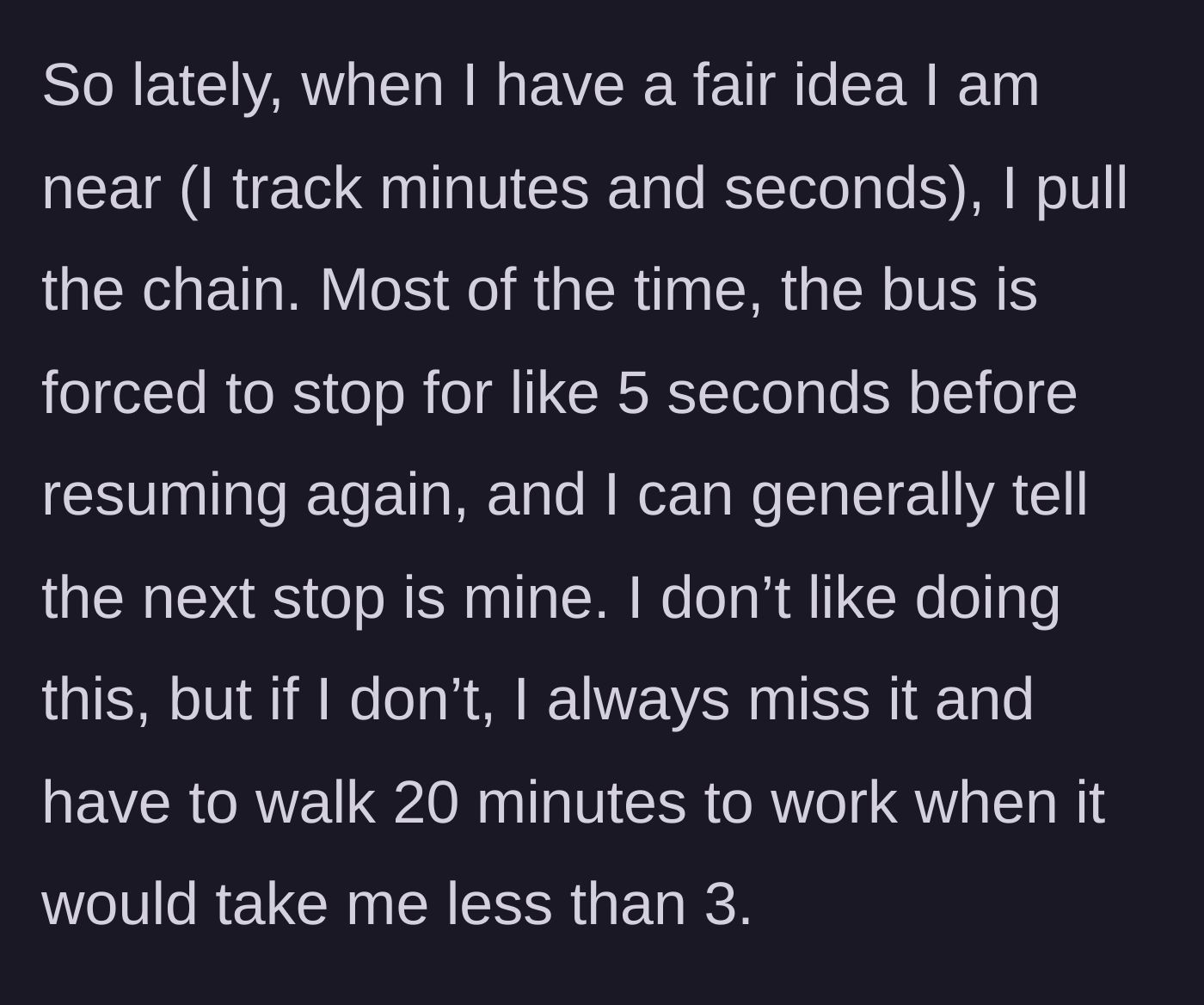 Story part 4 - The commuter admits to deliberately pulling the stop chain early to force the bus to halt so they can check their location.