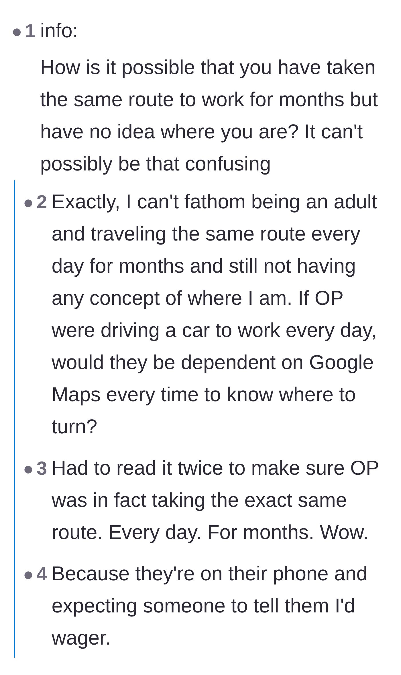 Comment thread 6 - Disbelief that an adult can take the exact same route for months and still have no concept of their location.