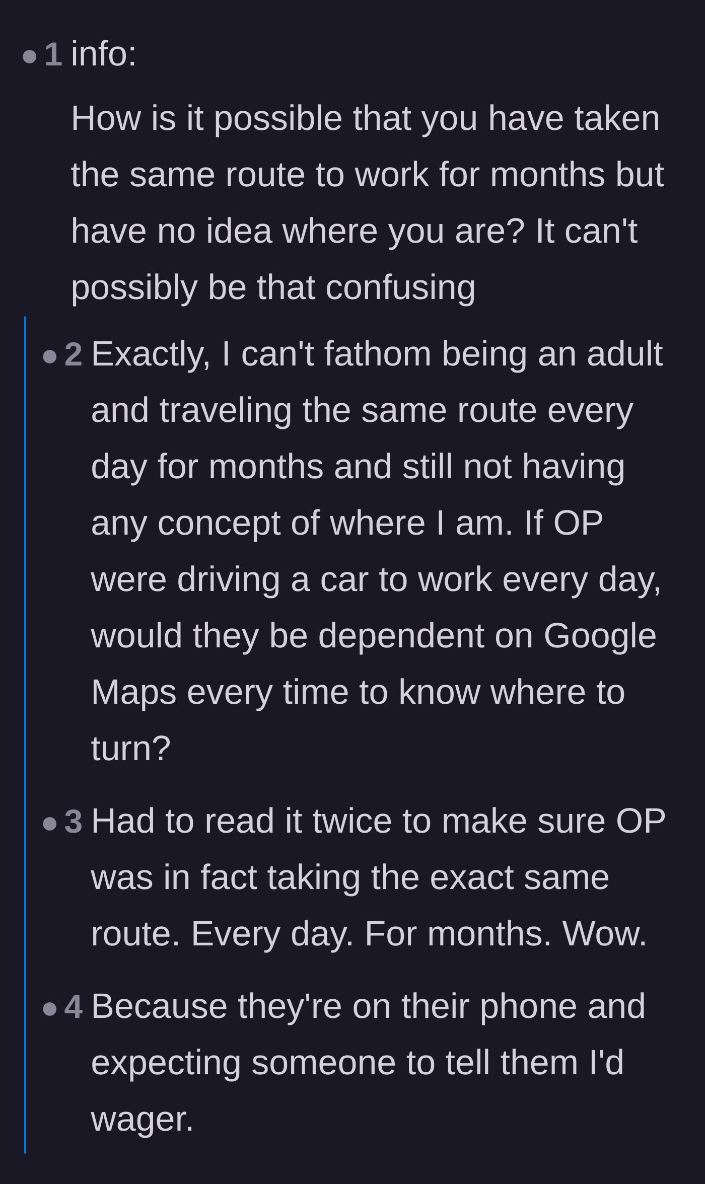 Comment thread 6 - Disbelief that an adult can take the exact same route for months and still have no concept of their location.
