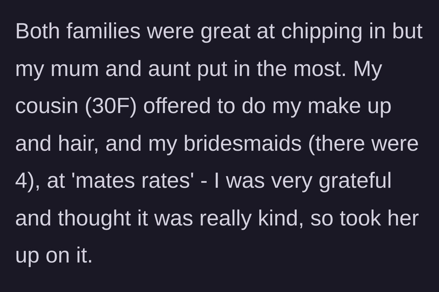 Story part 2 - The bride accepts her cousin's offer to do hair and makeup at a discounted rate.