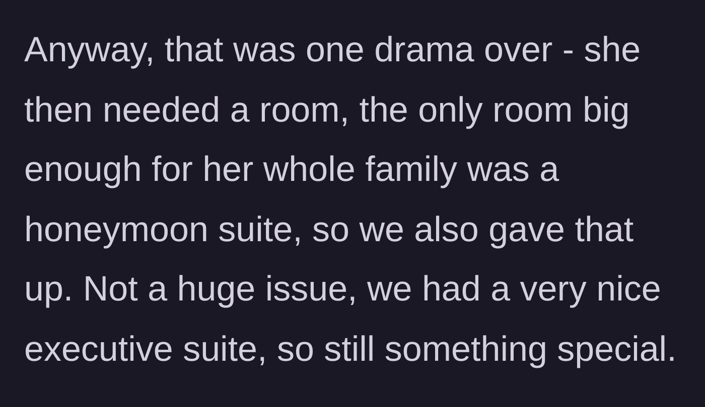 Story part 4 - The cousin requires the largest room, taking the honeymoon suite from the bride and groom.