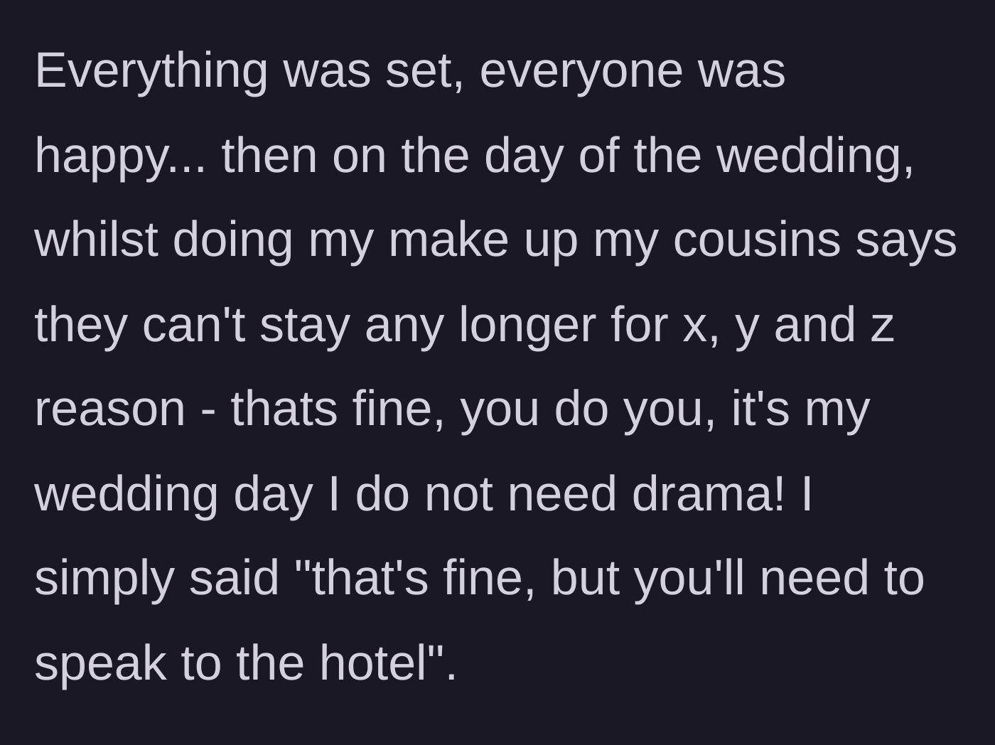 Story part 5 - On the wedding day, the cousin announces she is leaving early.