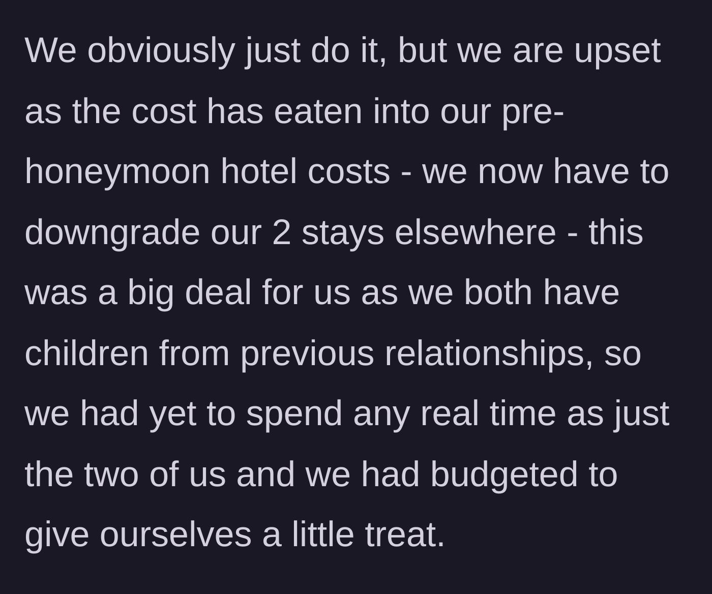 Story part 9 - The couple has to downgrade their hard-earned honeymoon plans to cover the unexpected cost.