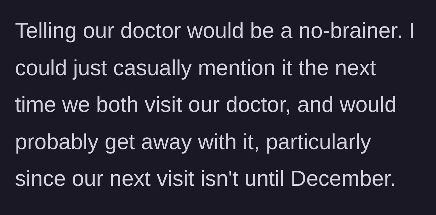 Story part 5 - The husband considers casually revealing the secret at their next joint doctor's appointment in December.