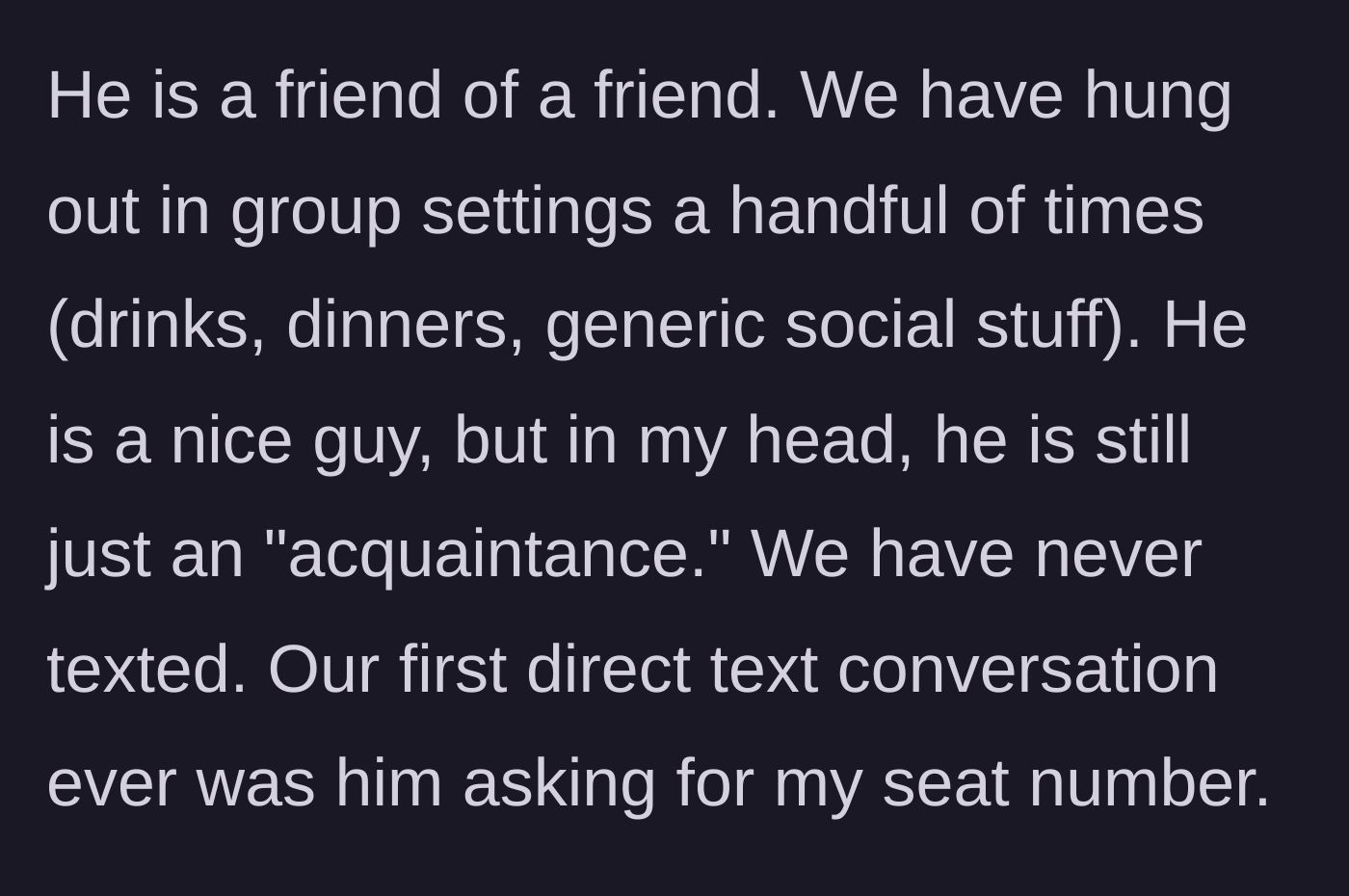 Story part 3 - The main character clarifies that they only know each other from group settings and this was their first time ever texting directly.