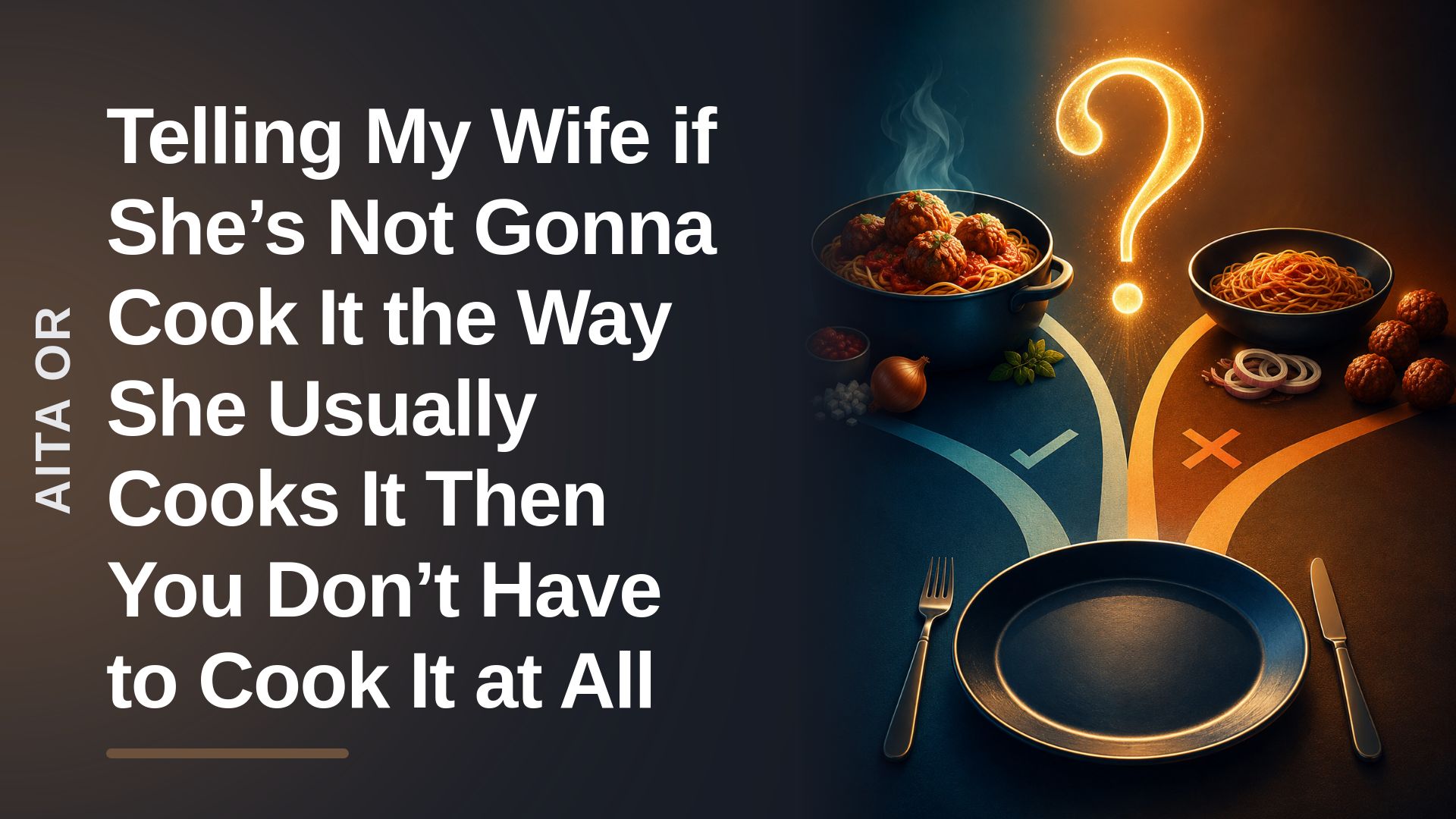 The Culinary Perfectionist Husband Who Demanded a 5-Hour Meal From His 'Corner-Cutting' Wife